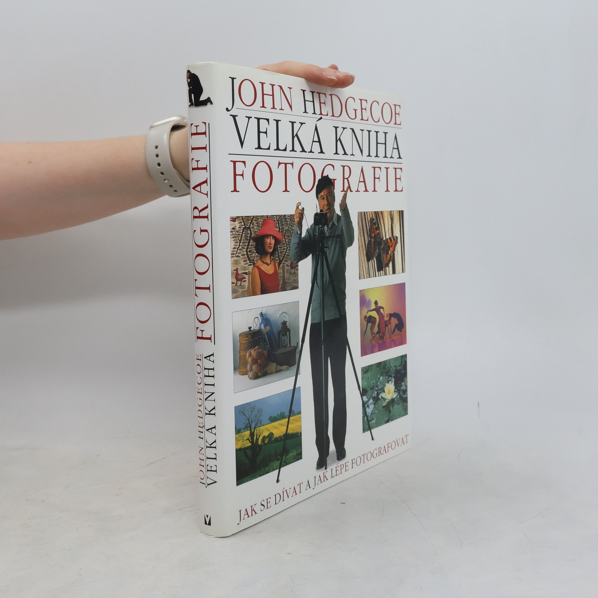 John Hedgecoe Velká kniha fotografie