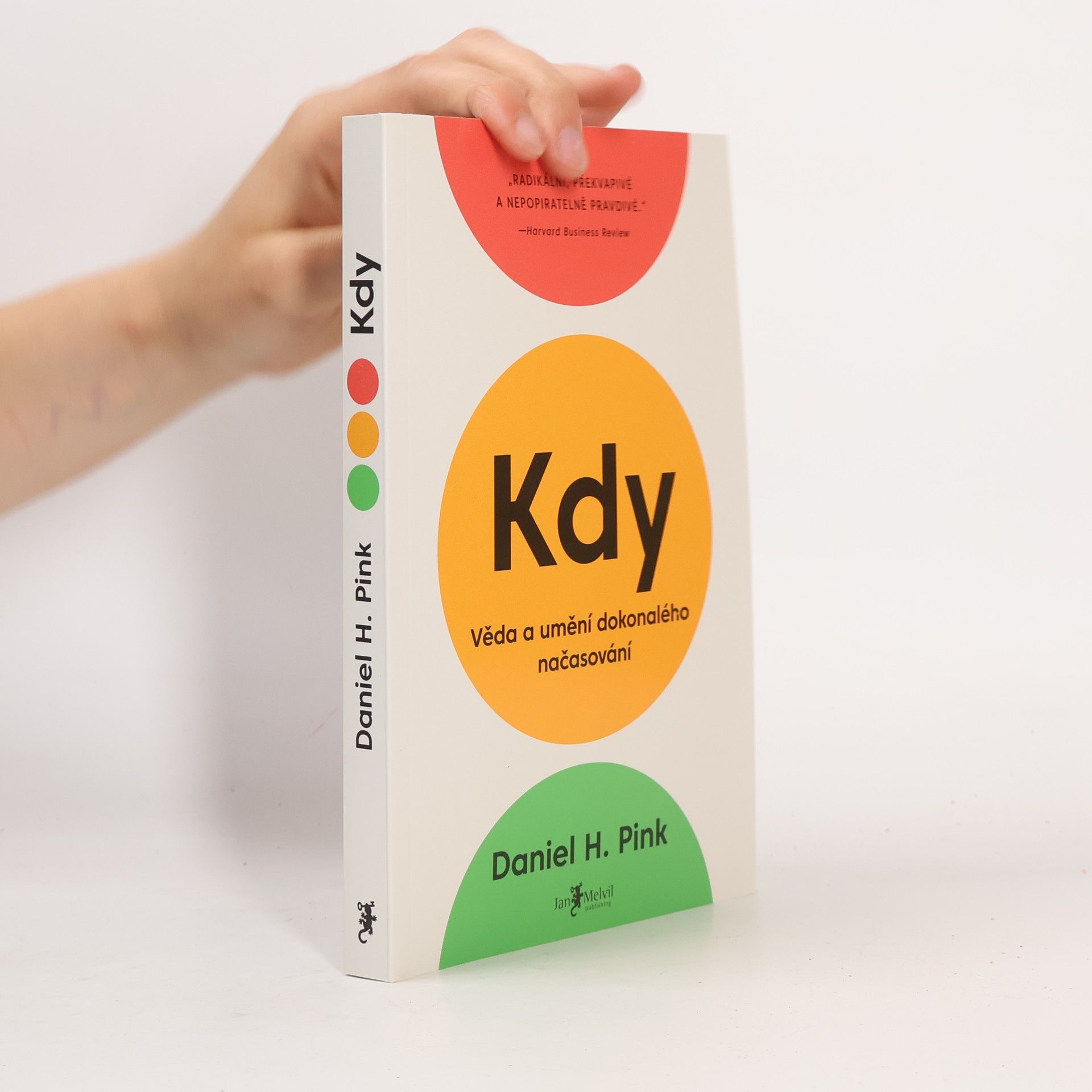 Daniel H. Pink Kdy: Věda a umění dokonalého načasování
