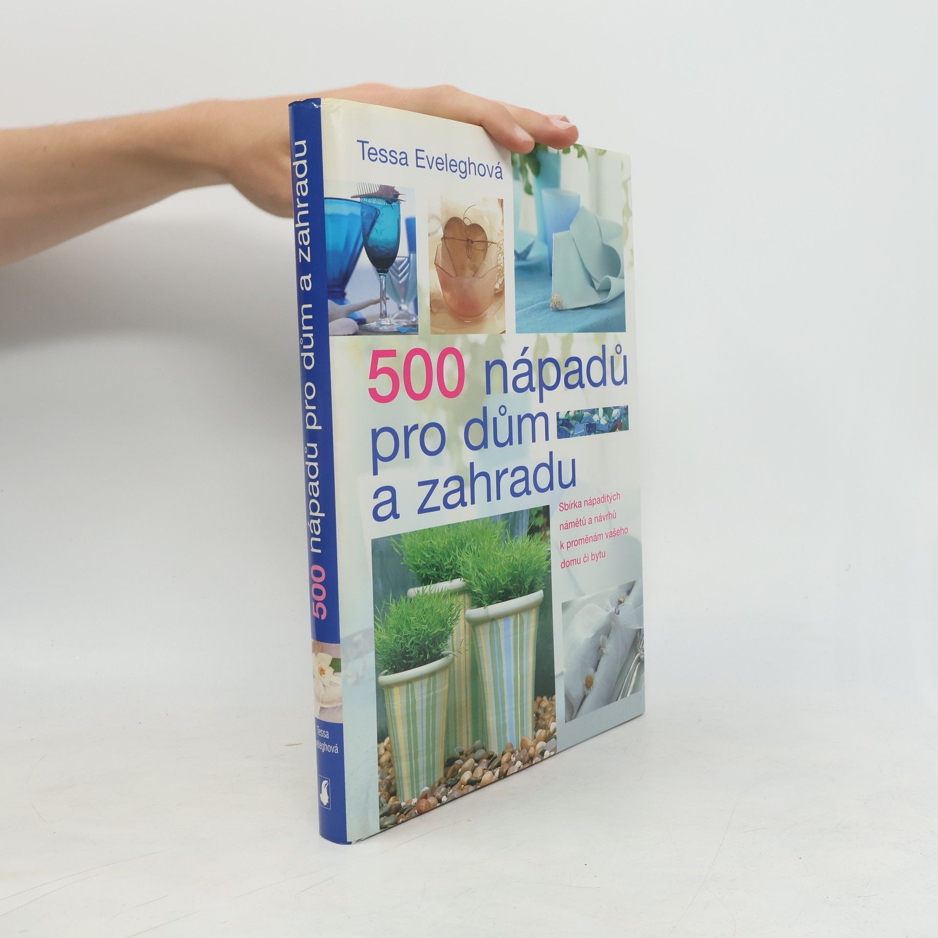 Tessa Evelegh 500 nápadů pro dům a zahradu