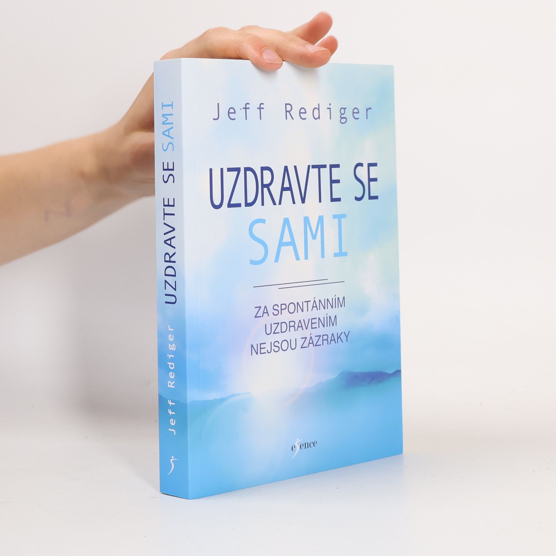 Jeffrey Rediger Uzdravte se sami. Za spontánním uzdravením nejsou zázraky
