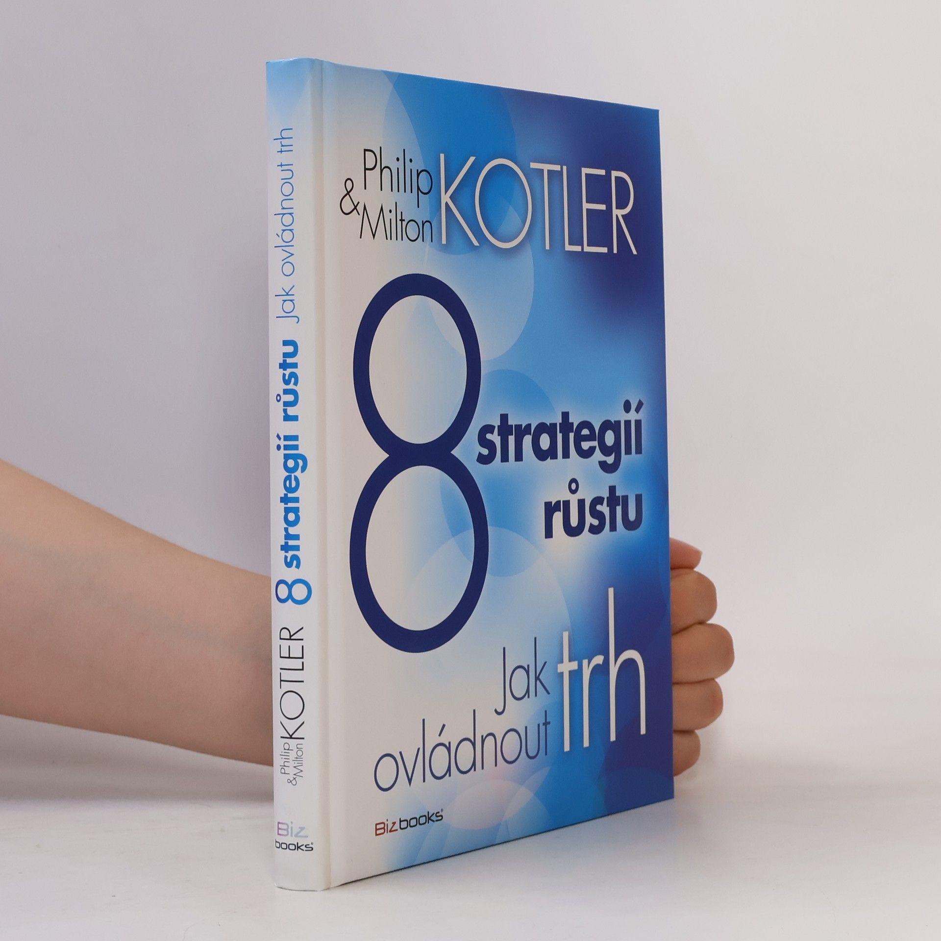 Milton Kotler 8 strategií růstu. Jak ovládnout trh