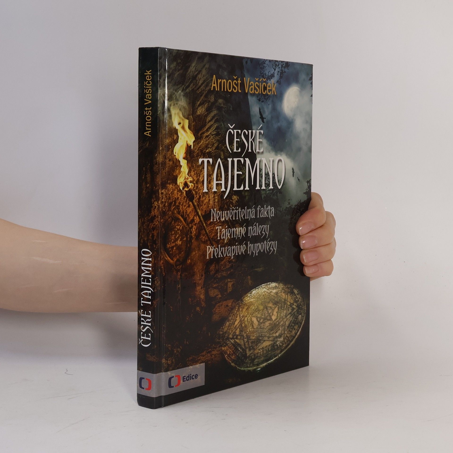 Arnošt Vašíček České tajemno : neuvěřitelná fakta, tajemné nálezy, překvapivé hypotézy