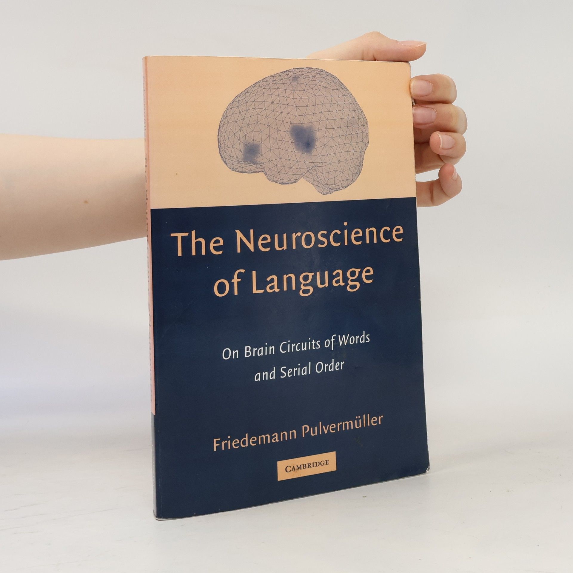 Friedemann Pulvermüller The Neuroscience of Language