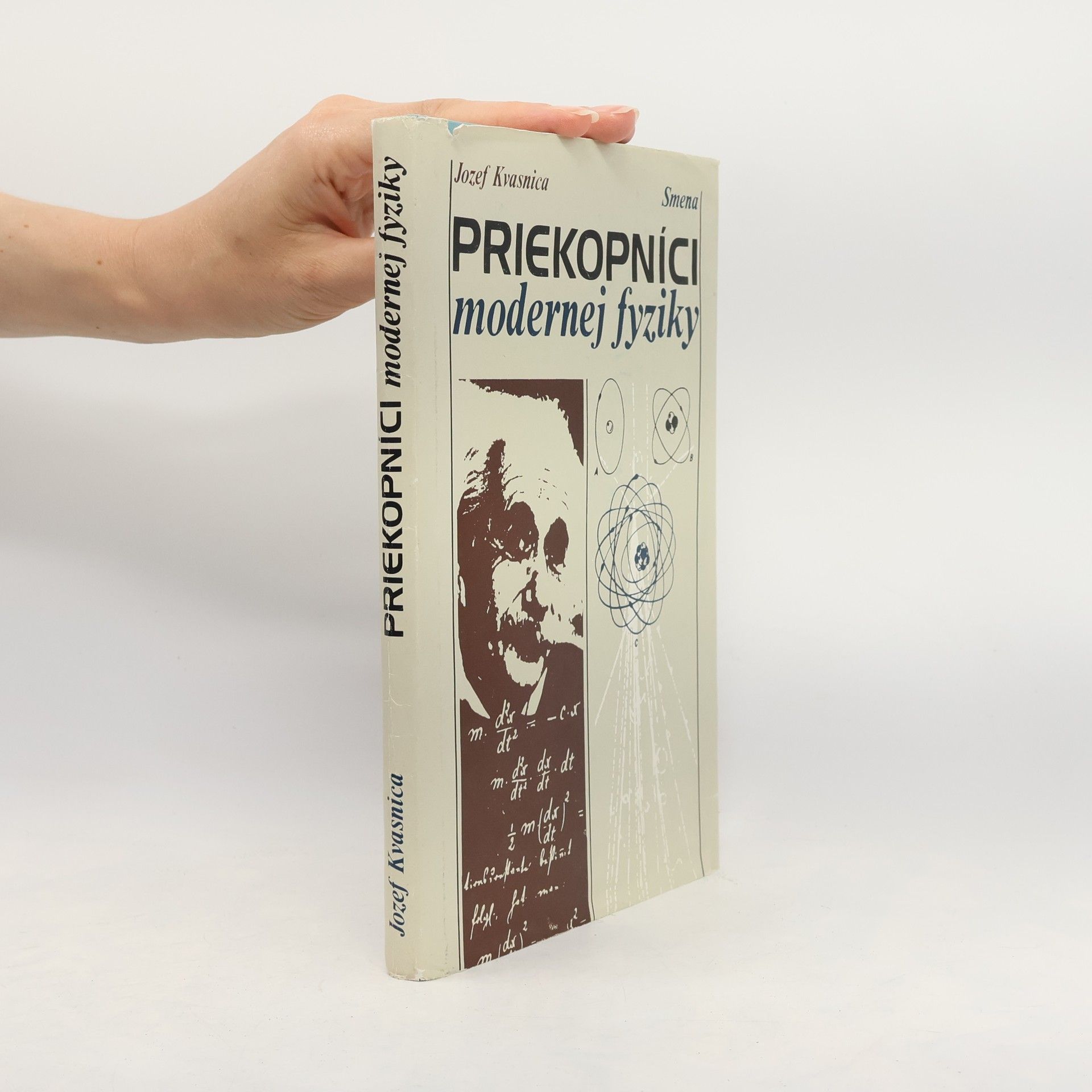 Jozef Kvasnica Priekopníci modernej fyziky