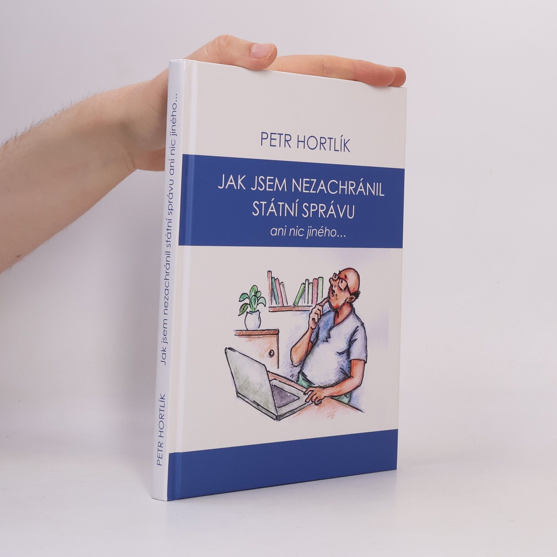 Jirka Čajka Jak jsem nezachránil státní správu ani nic jiného...