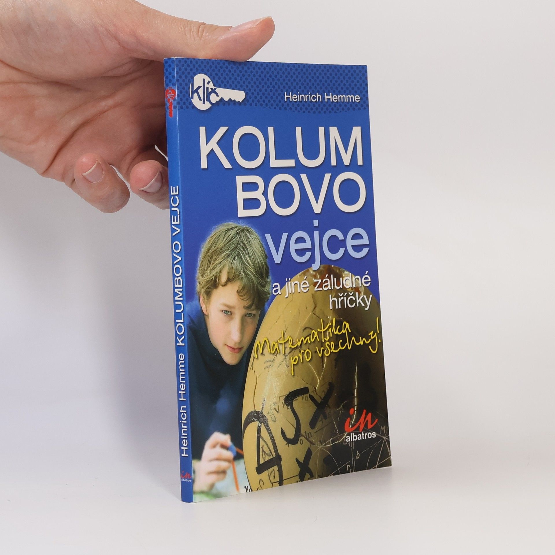 Heinrich Hemme Kolumbovo vejce a jiné záludné hříčky: Matematika pro všechny!