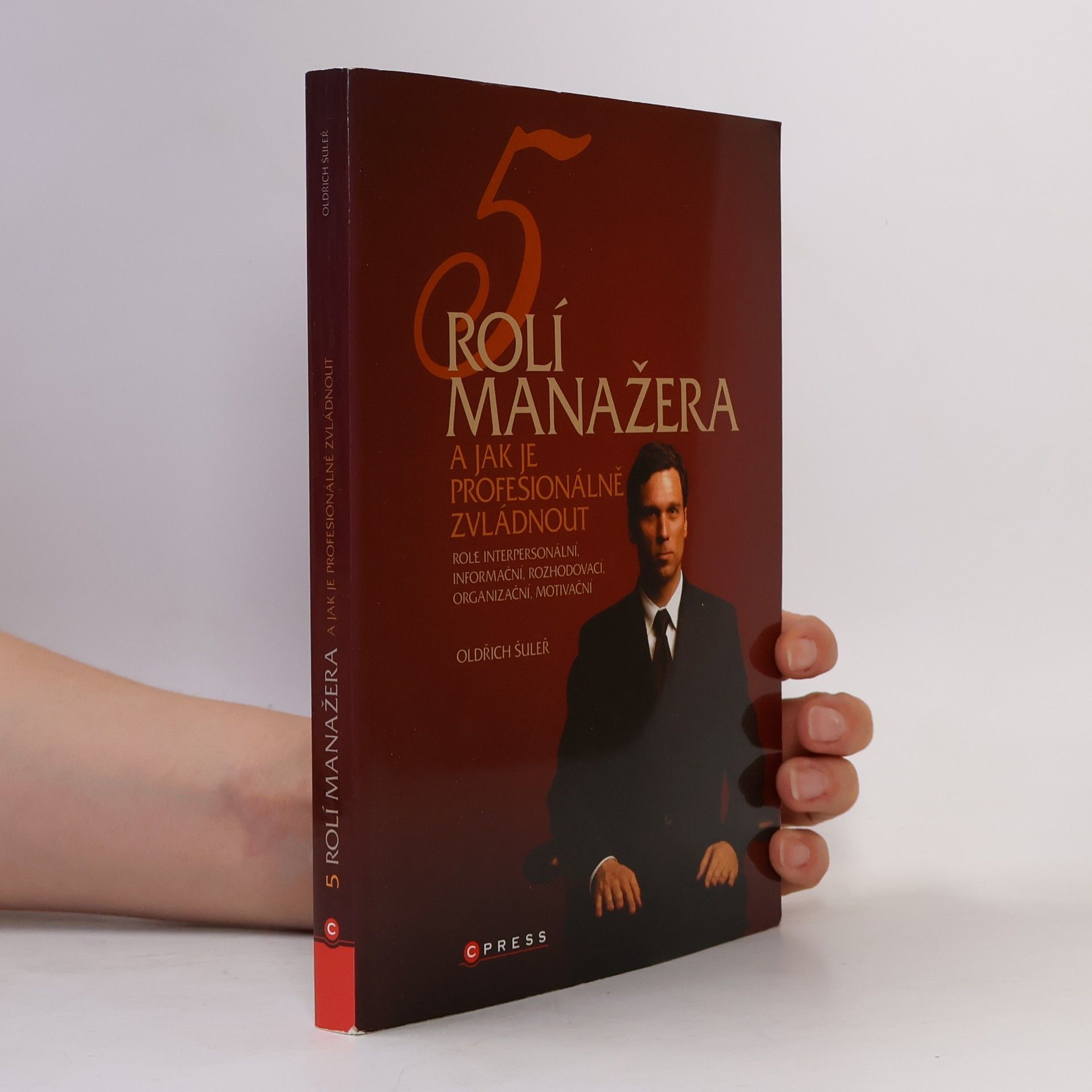 Oldřich Šuleř 5 rolí manažera a jak je profesionálně zvládnout