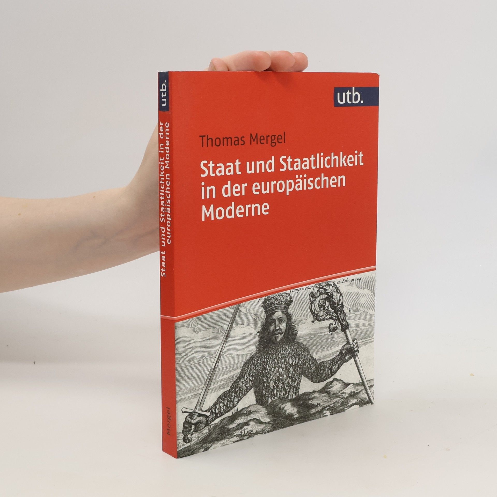 Thomas Mergel Staat und Staatlichkeit in der europäischen Moderne