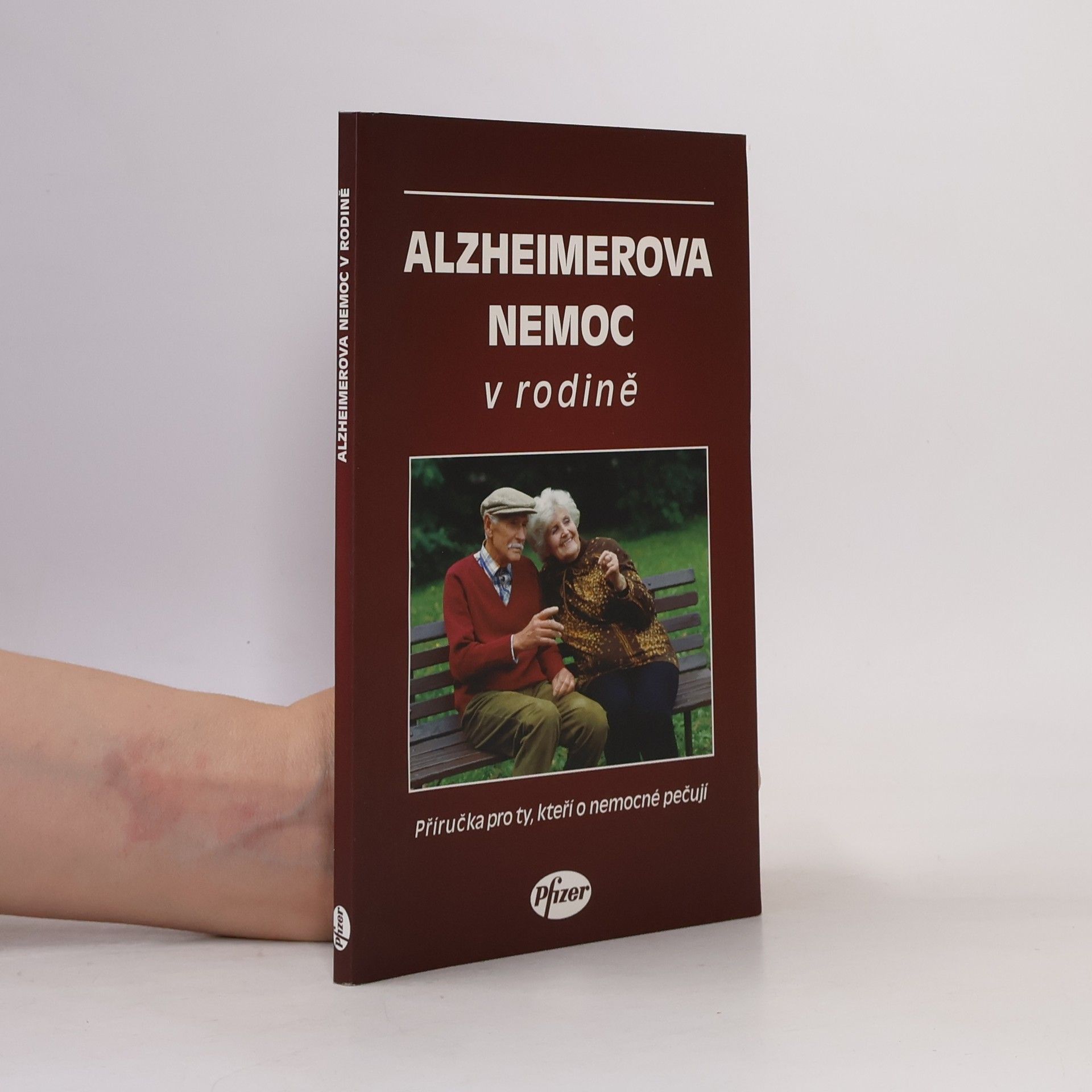 Collectif d'auteurs Alzheimerova choroba v rodině : příručka pro ty, kteří o nemocné pečují Alzheimerova nemoc v rodině