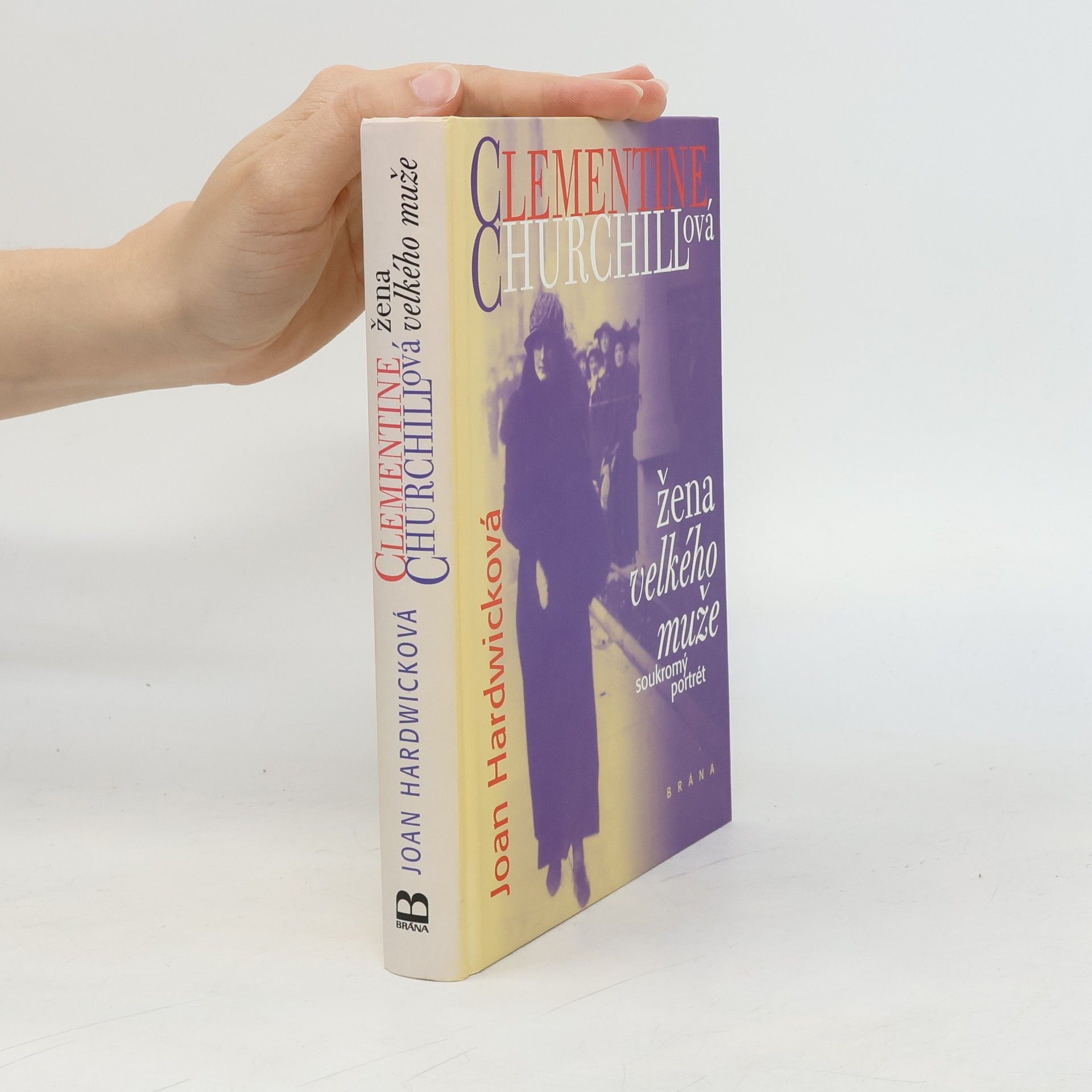Joan Hardwick Clementine Churchillová. Žena velkého muže