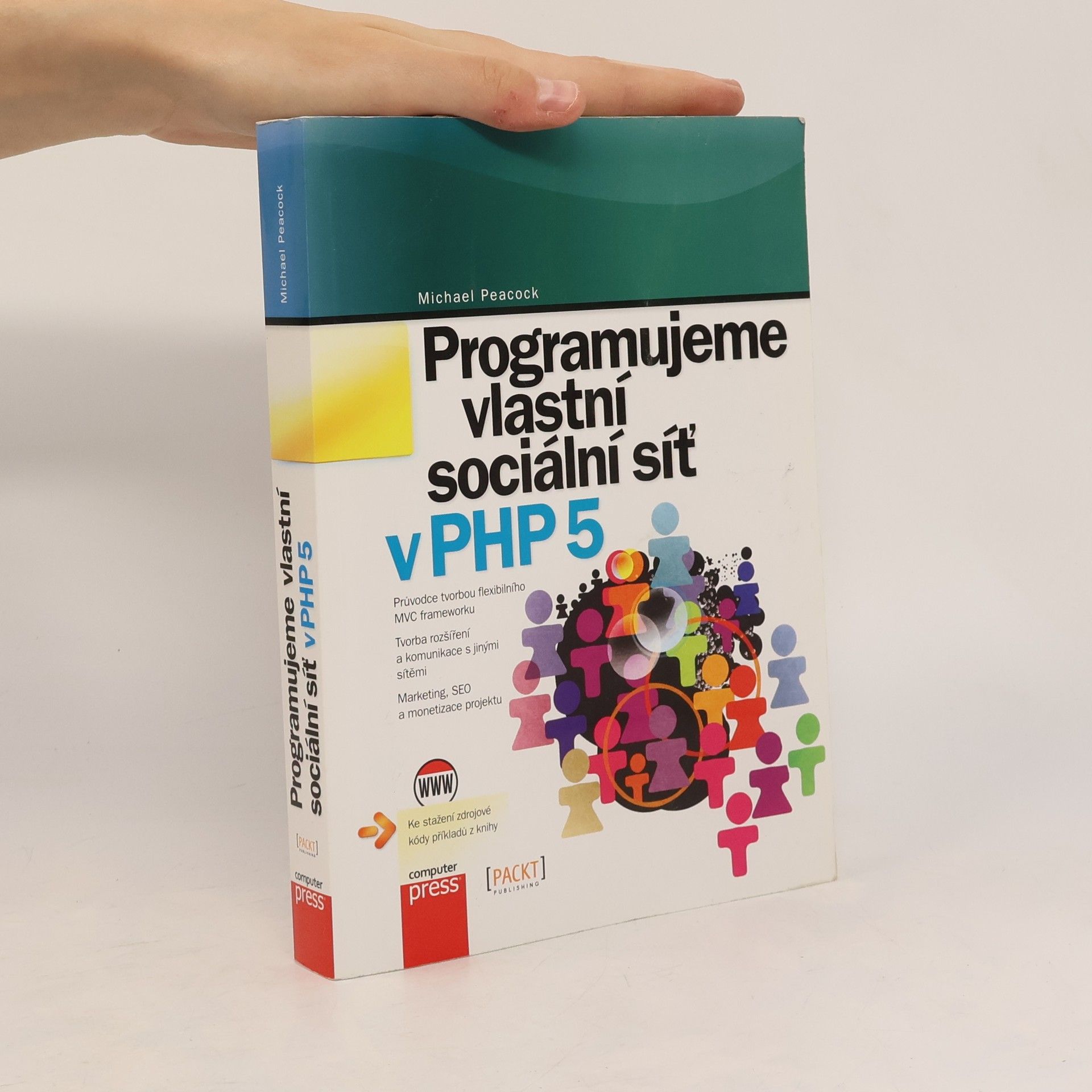 Michael Peacock Programujeme vlastní sociální síť v PHP 5