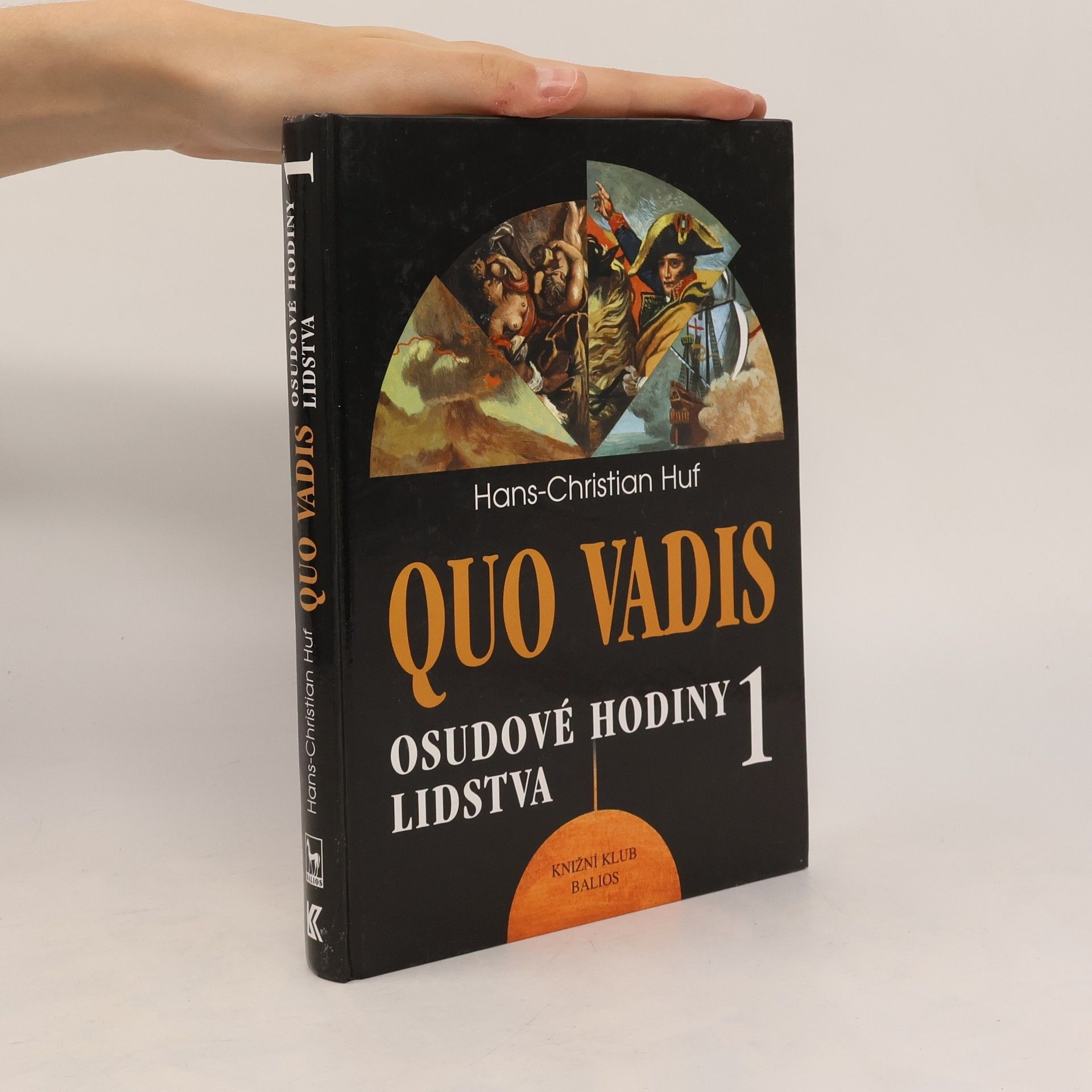 Hans-Christian Huf Quo Vadis. 1. díl. Osudové hodiny lidstva