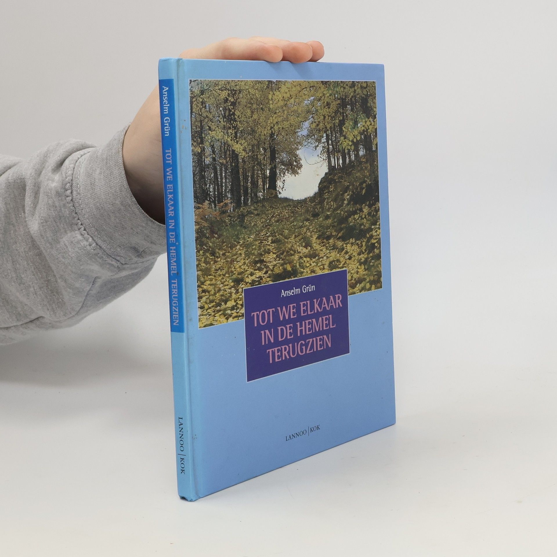 Anselm Grün Tot we elkaar in de hemel terugzien