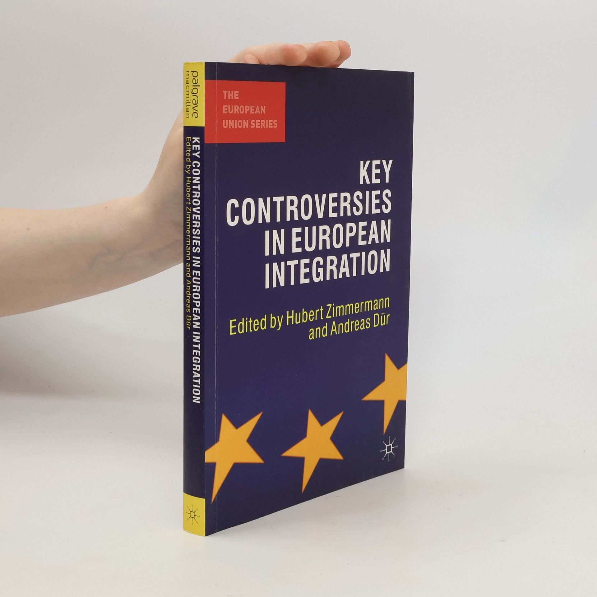 Andreas Dür The European Union Series: Key Controversies in European Integration