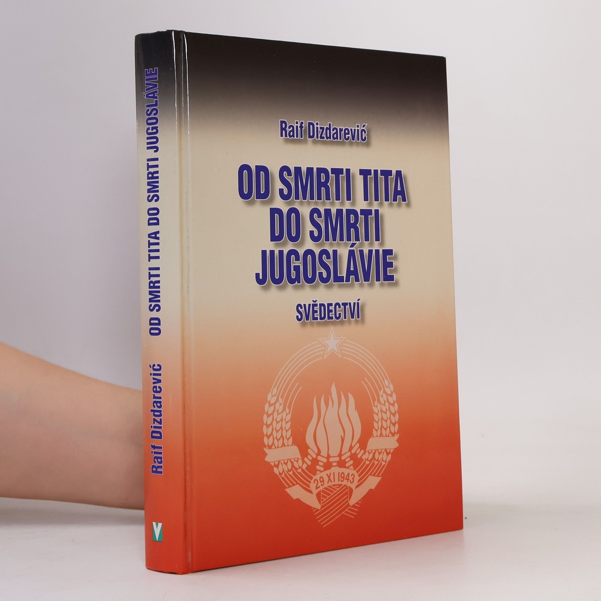 Raif Dizdarević Od smrti Tita do smrti Jugoslávie