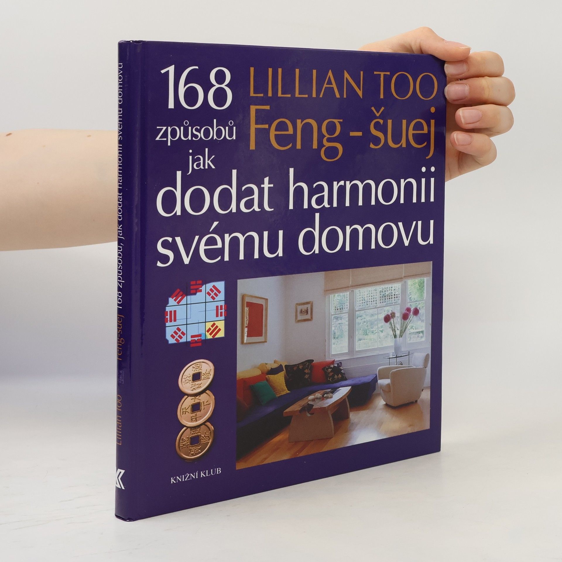 Feng-šuej. 168 způsobů jak dodat harmonii svému domovu.