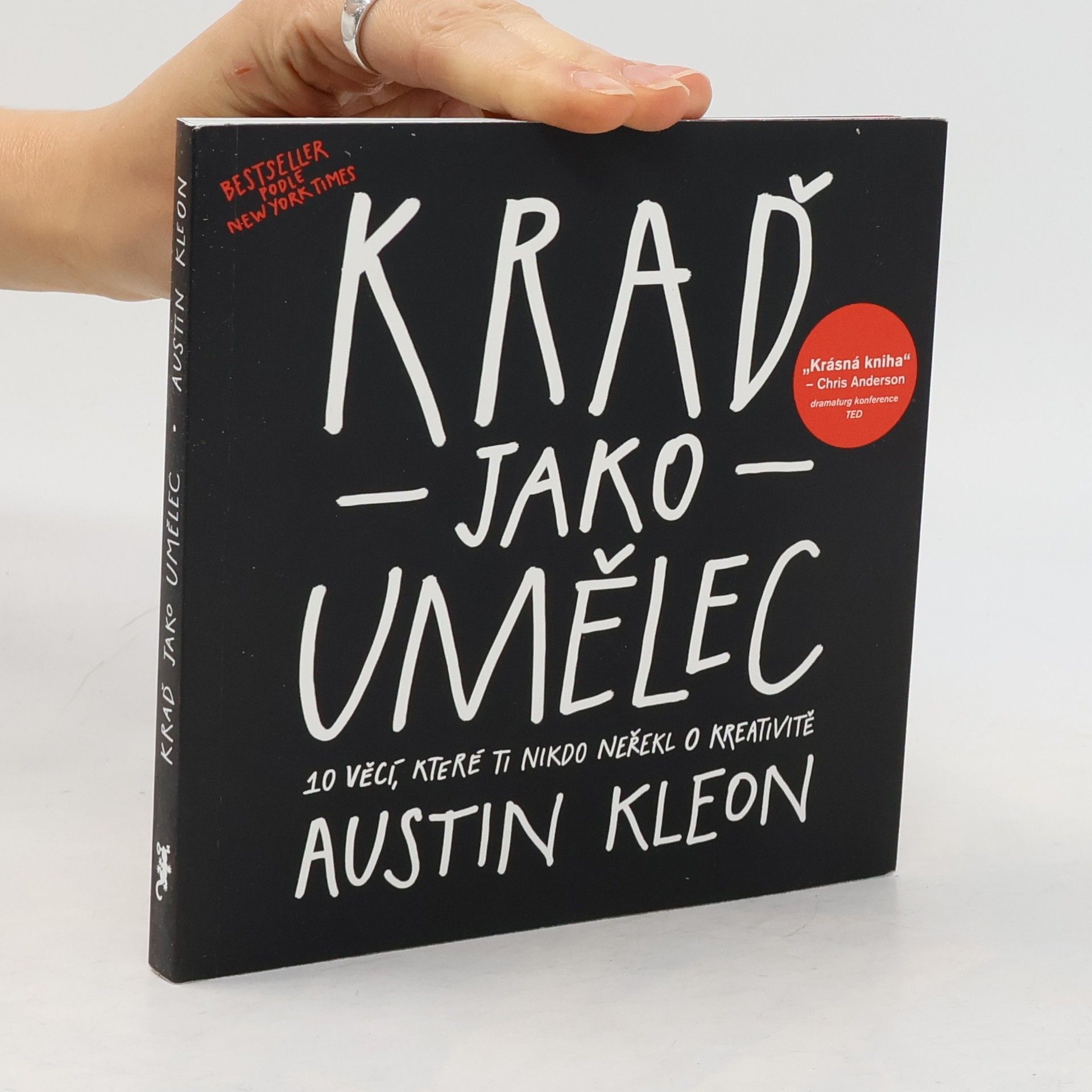Austin Kleon Kraď jako umělec. 10 věcí, které ti nikdo neřekl o kreativitě