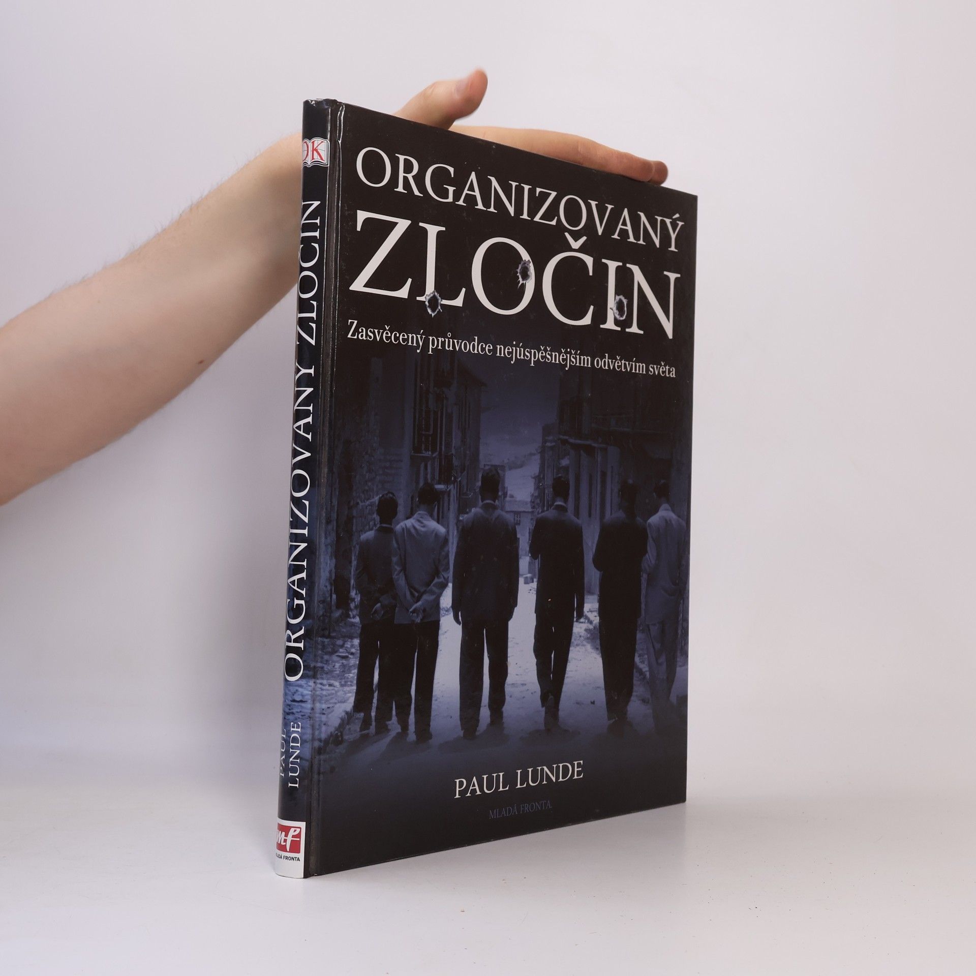 Paul Lunde Organizovaný zločin. Zasvěcený průvodce nejúspěšnějším odvětvím světa