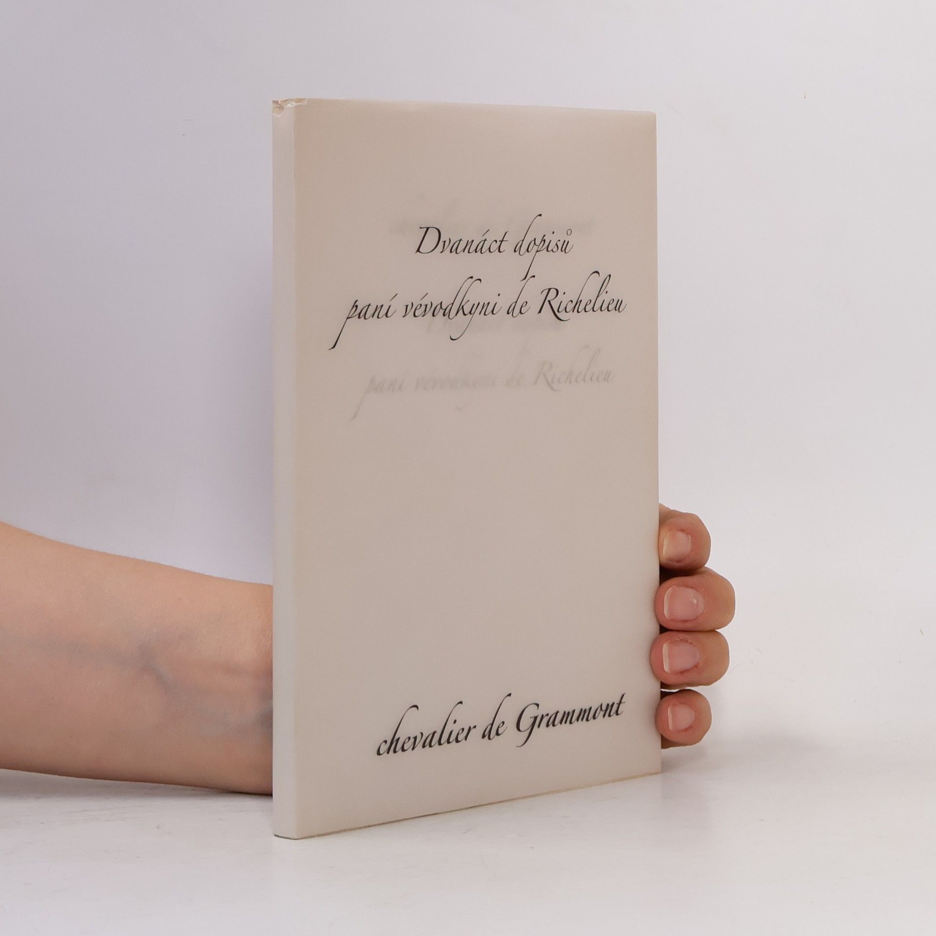 Edmond De Grammont Dvanáct dopisů paní vévodkyni de Richelieu