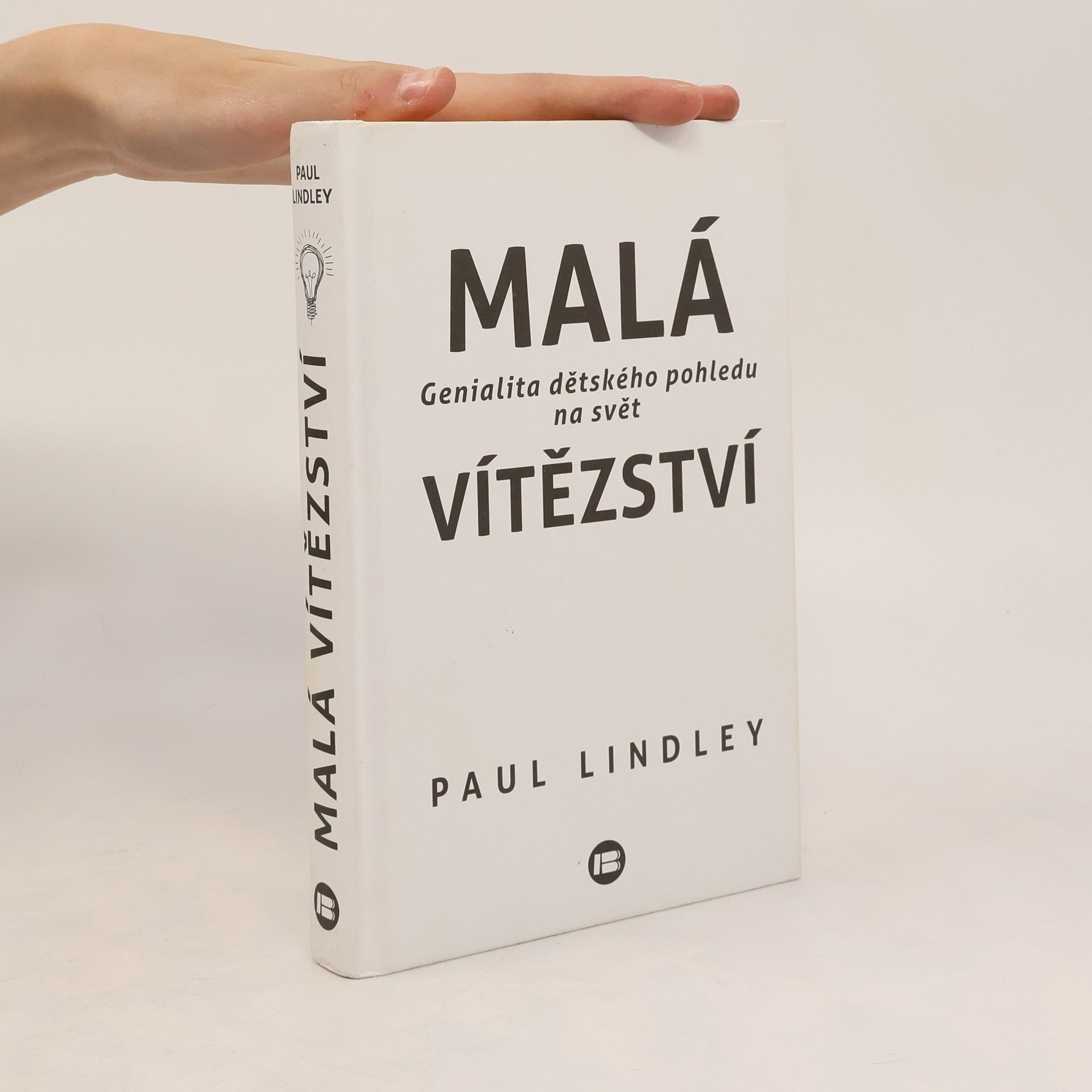 Paul Lindley Malá vítězství. Genialita dětského pohledu na svět