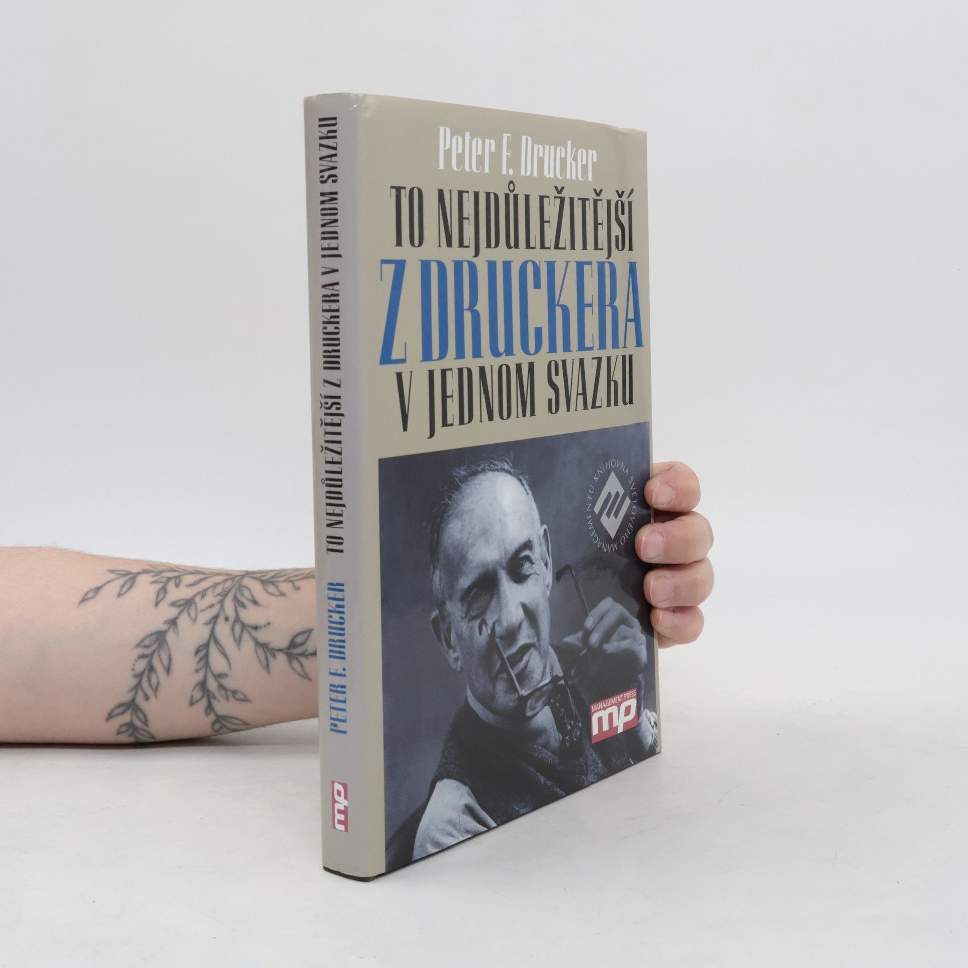 Peter Ferdinand Drucker To nejdůležitější z Druckera v jednom svazku
