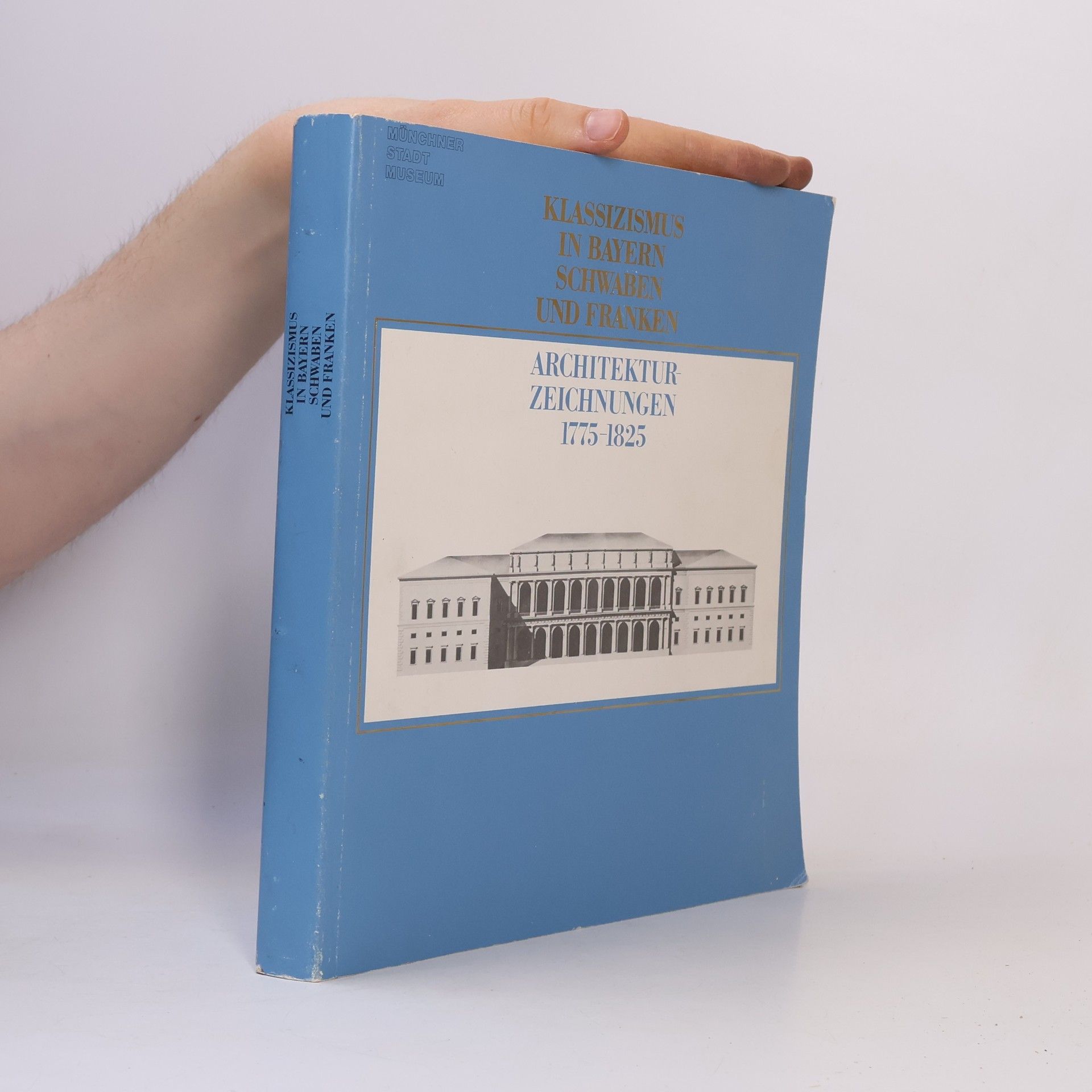Bayerisches Hauptstaatsarchiv Klassizismus in Bayern, Schwaben und Franken. Architekturzeichnungen 1775-1825