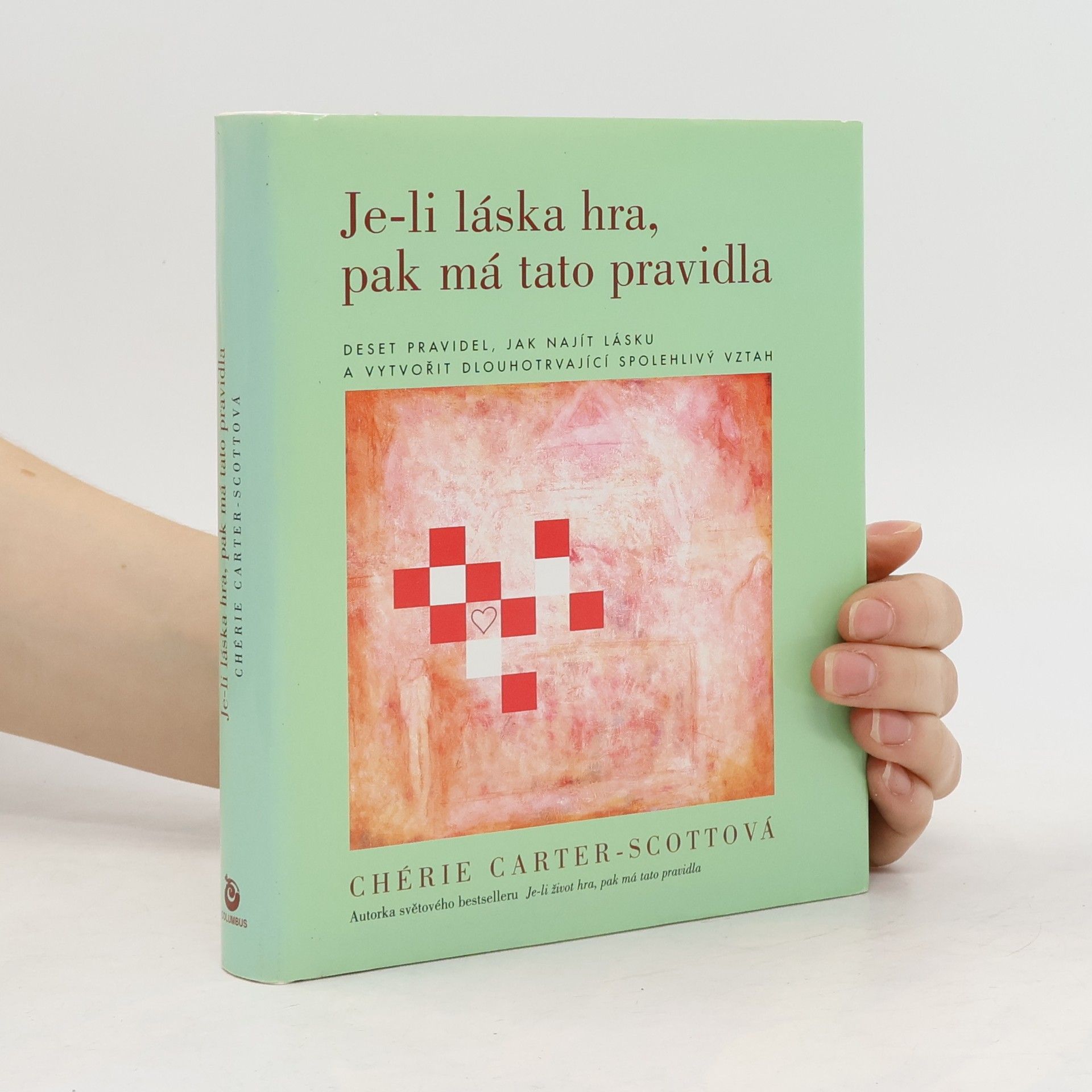 Chérie CarterScott Je-li láska hra, pak má tato pravidla