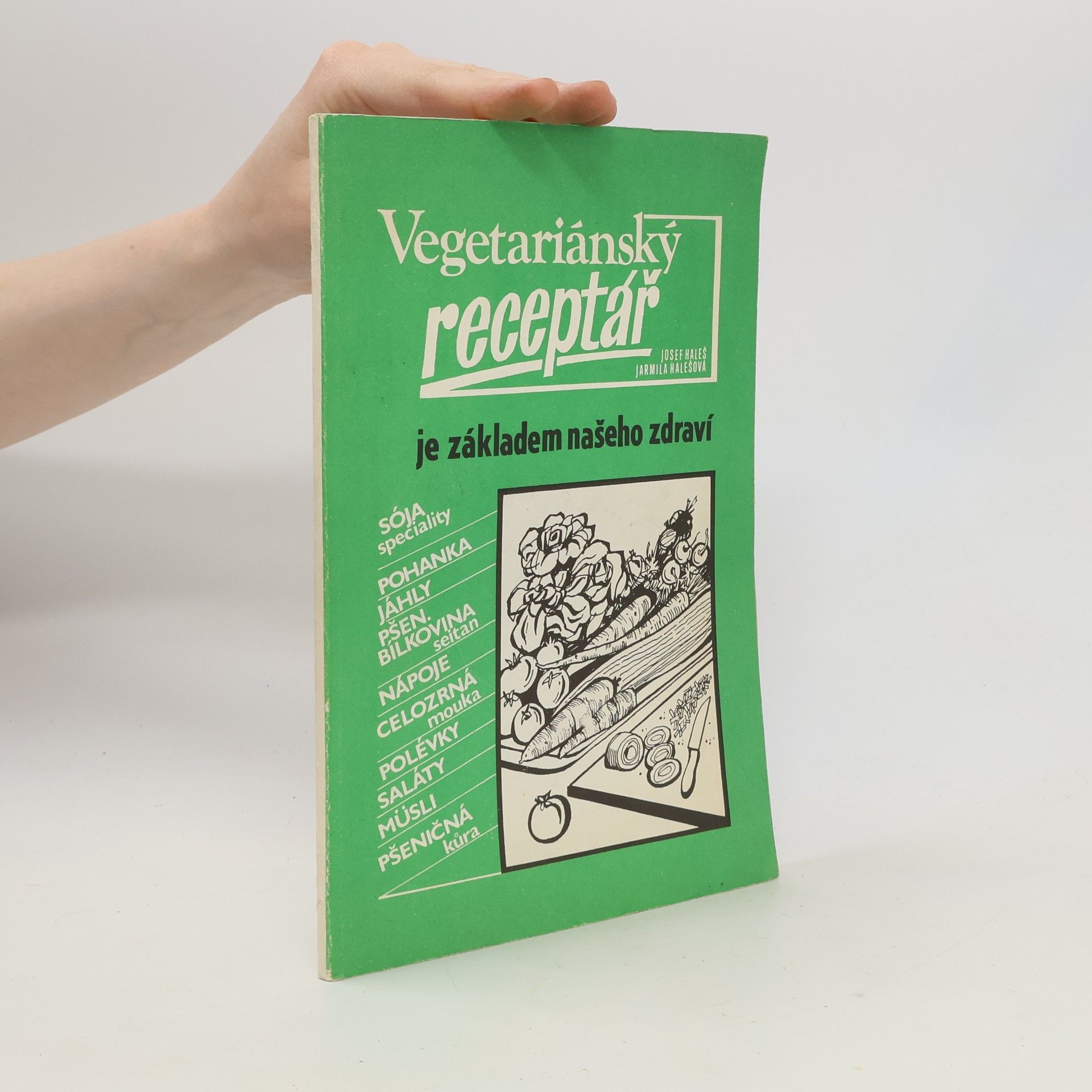 Jarmila Halešová Vegetariánský receptář je základem našeho zdraví