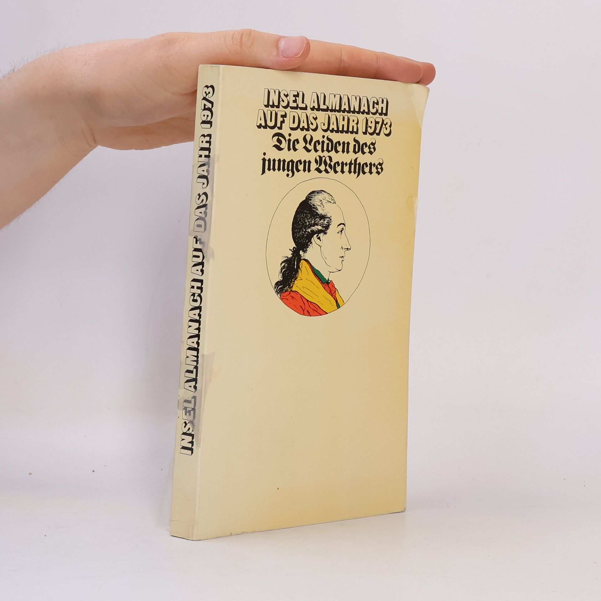 Autorenkollektiv Insel-Almanach auf das Jahr 1973. Die Leiden des jungen Werthers