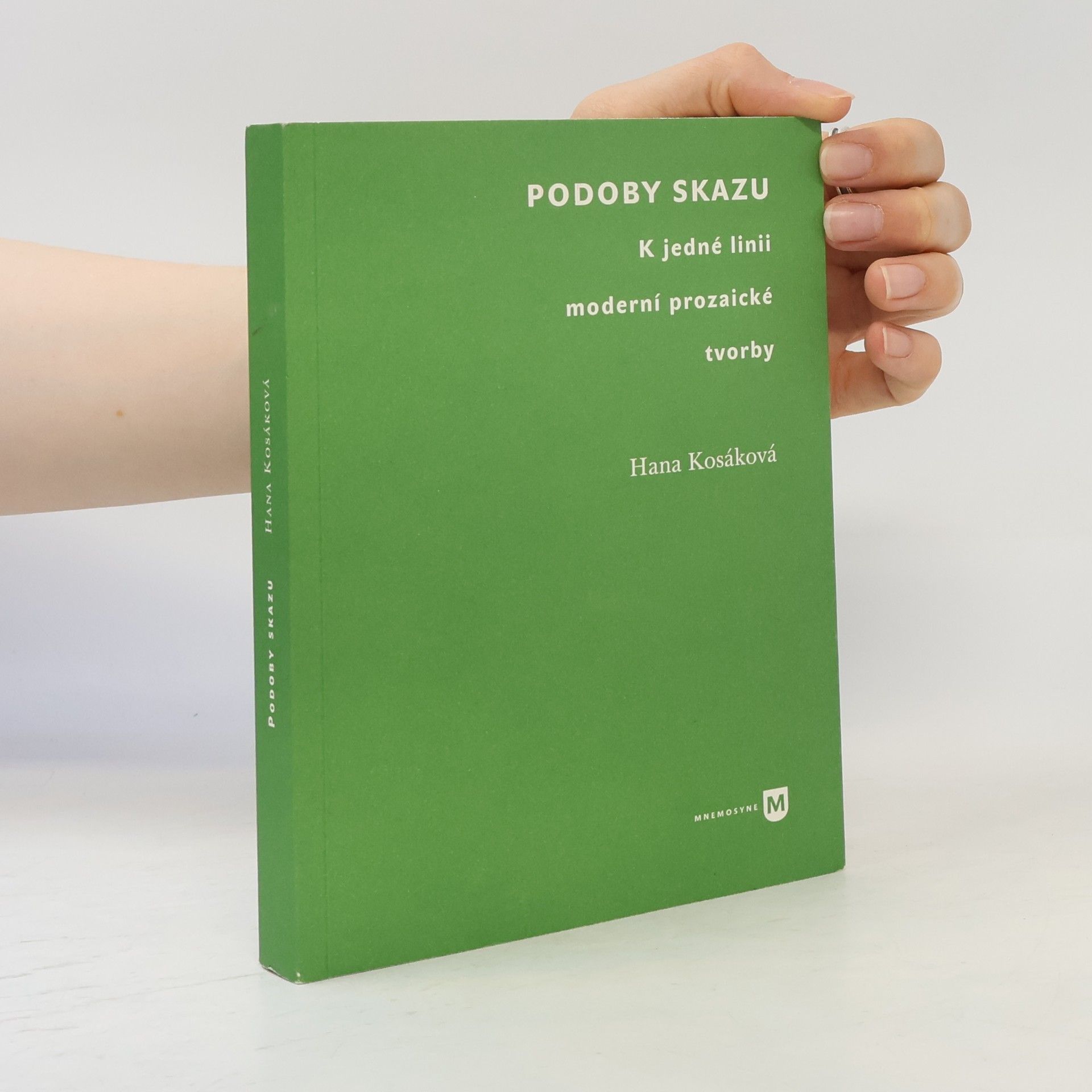 Hana Kosáková Podoby skazu - K jedné linii moderní prozaické tvorby