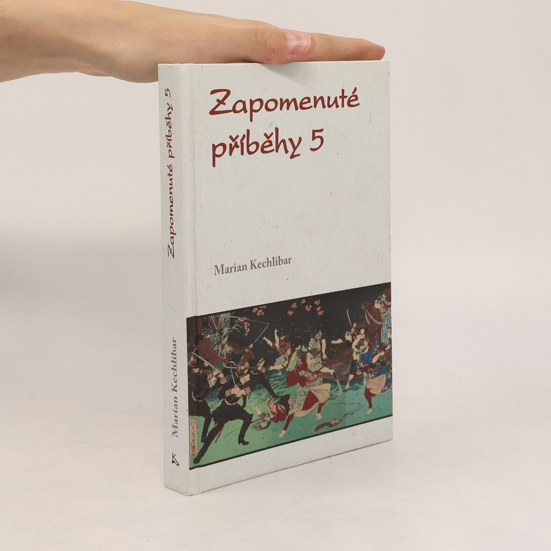 Marian Kechlibar Zapomenuté příběhy 5