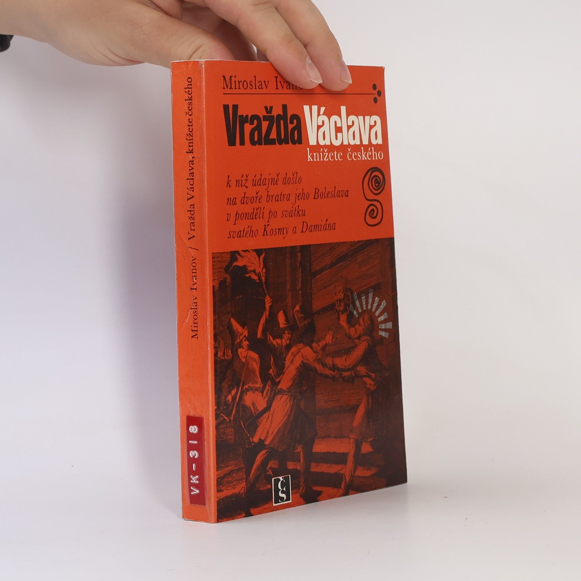 Miroslav Ivanov Vražda Václava, knížete českého