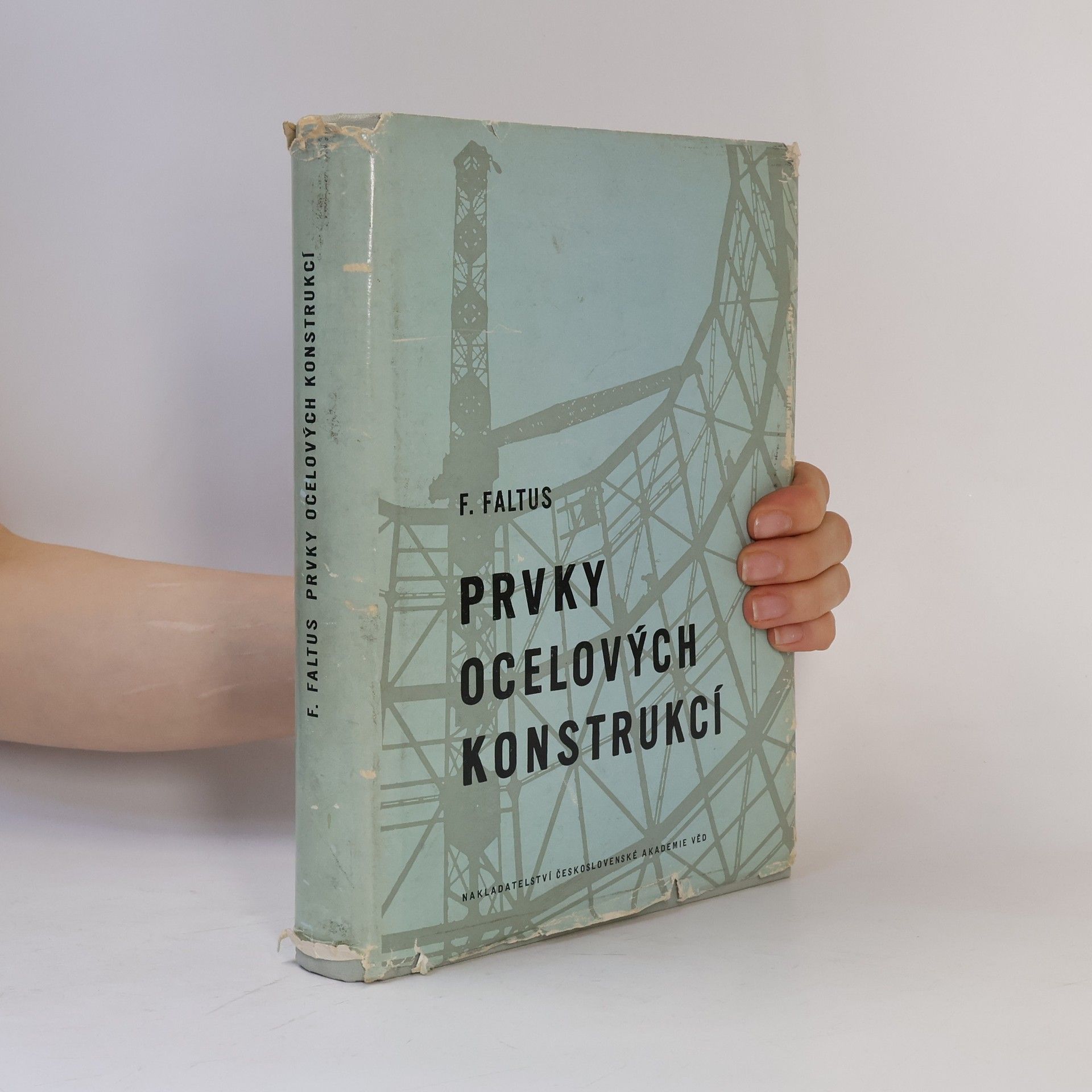 František Faltus Prvky ocelových konstrukcí : celost. vysokošk. učebnice