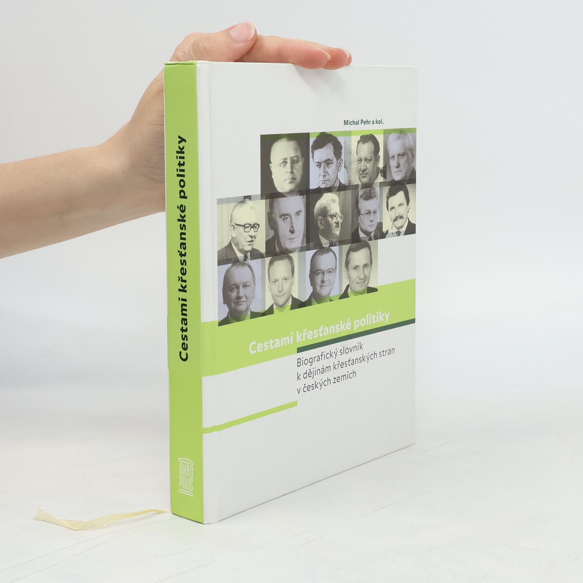 Michal Pehr Cestami křesťanské politiky : Biografický slovník k dějinám křesťanských stran v českých zemích