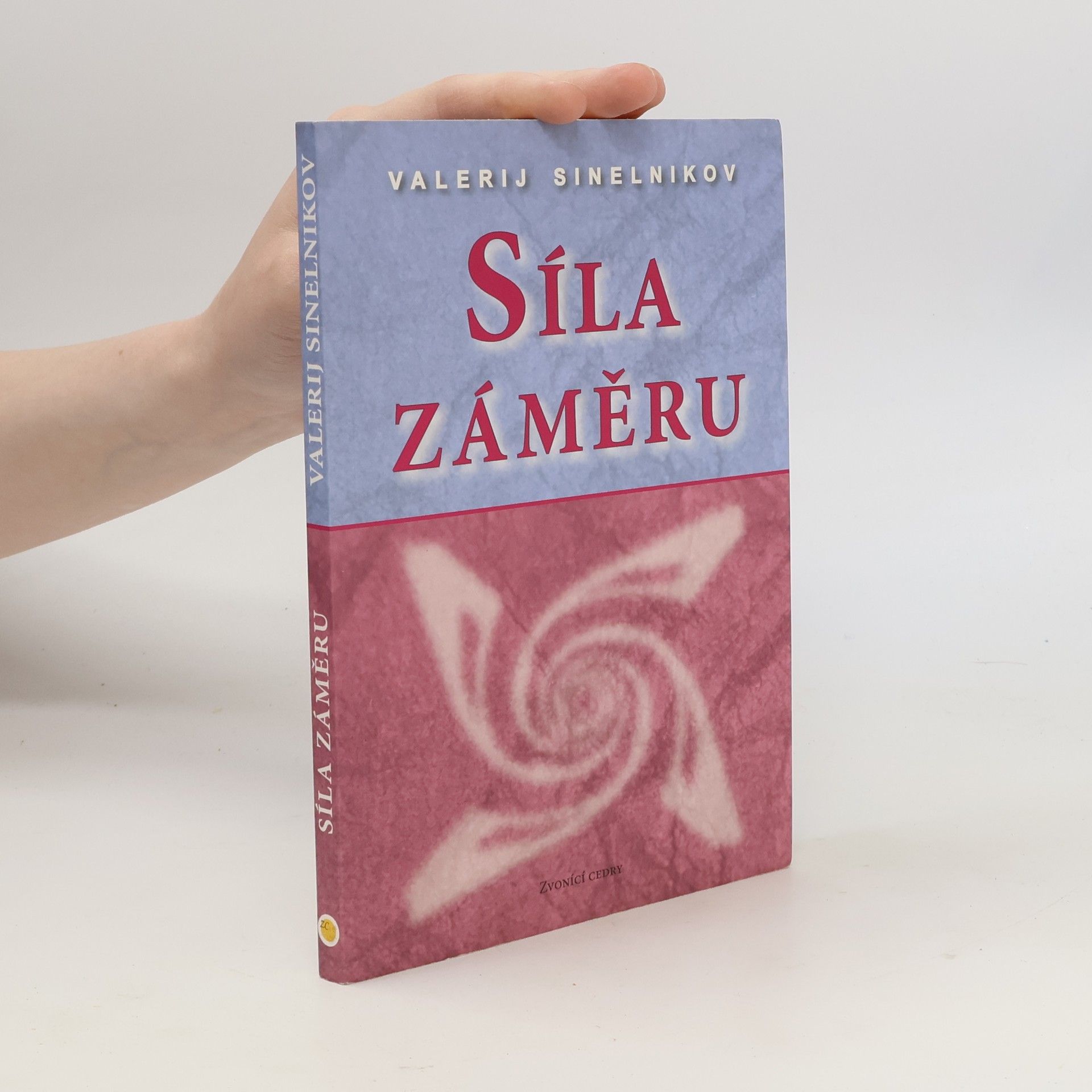 Valerij Vladimirovič Sinelnikov Síla záměru