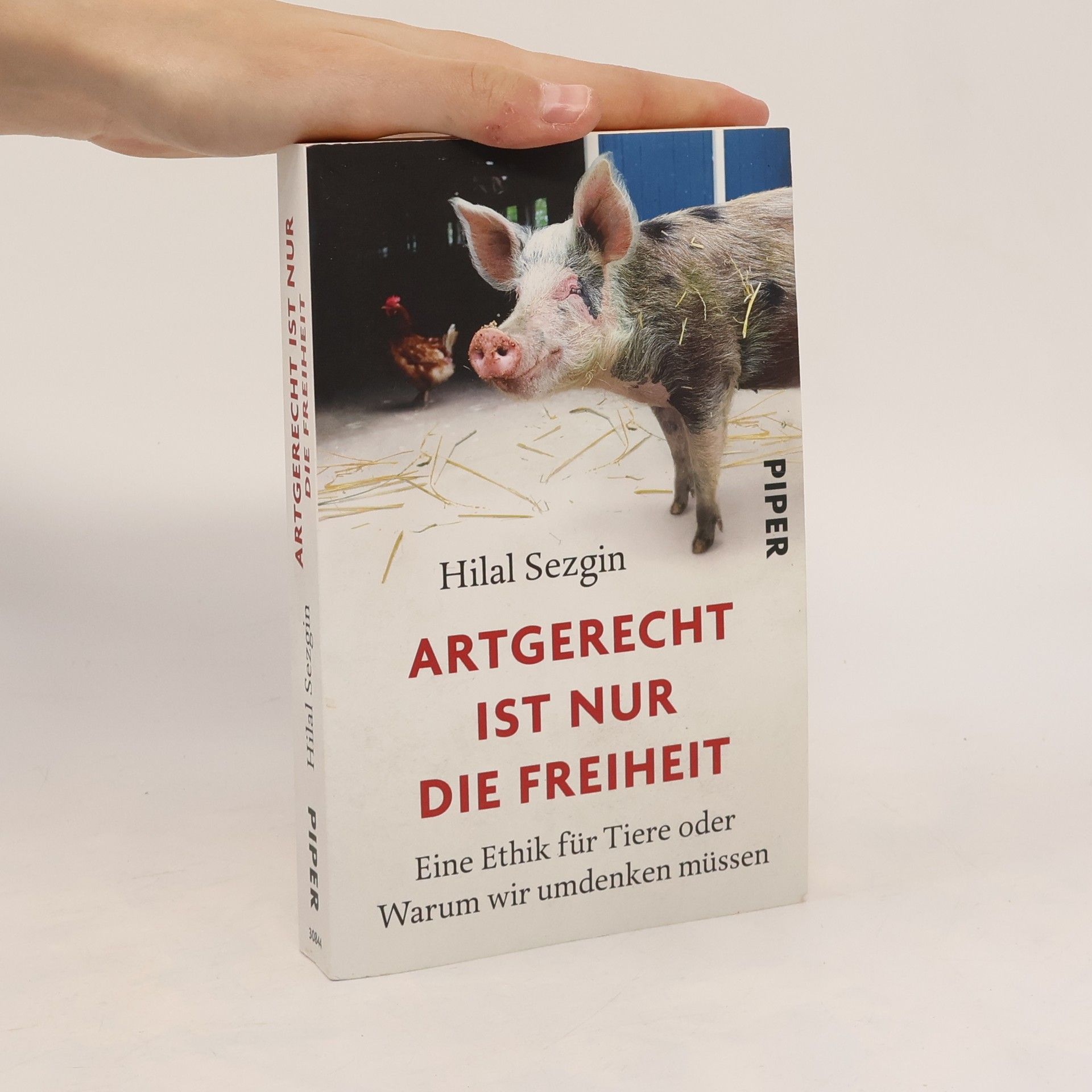 Hilal Sezgin Artgerecht ist nur die Freiheit : eine Ethik für Tiere oder Warum wir umdenken müssen