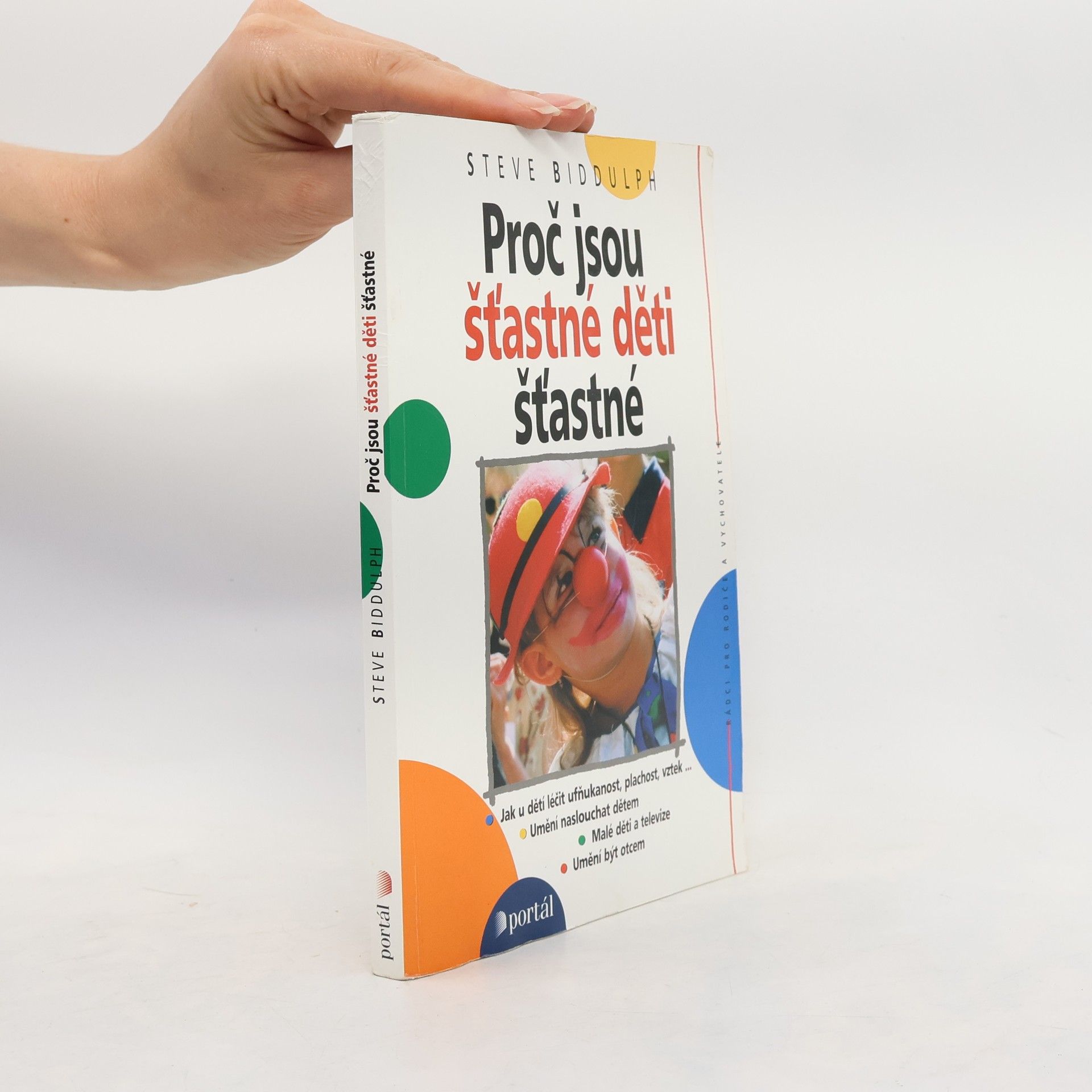 Steve Biddulph Proč jsou šťastné děti šťastné