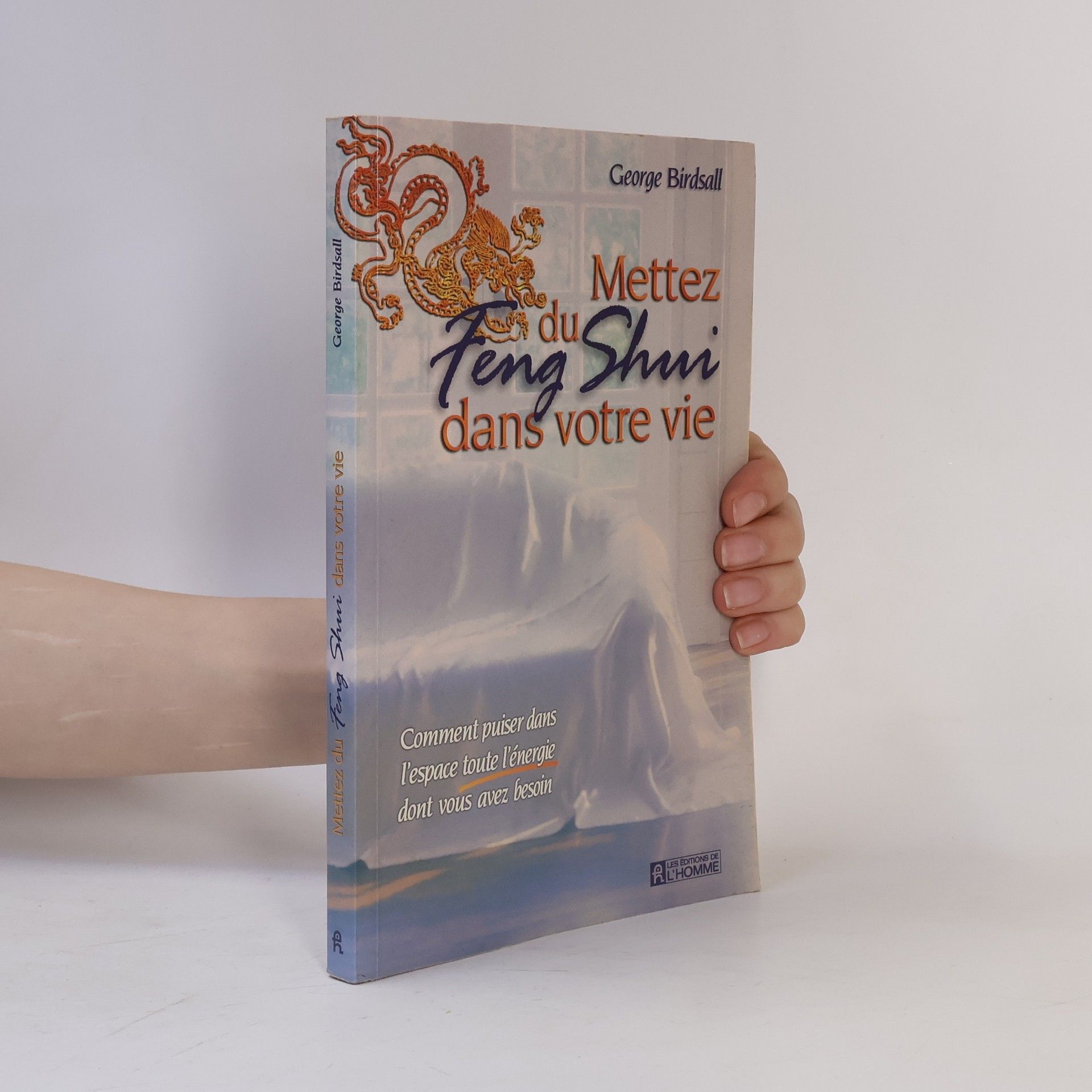 George Birdsall Mettez du feng shui dans votre vie