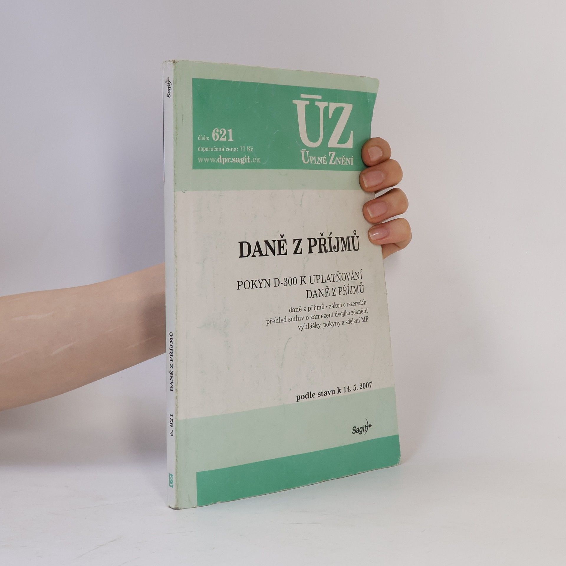 Various authors Daně z příjmů : Pokyn D-300 k uplatňování daně z příjmů : daně z příjmů, zákon o rezervách, přehled smluv o zamezení dvojího zdanění ... : podle stavu k 14.5.2007