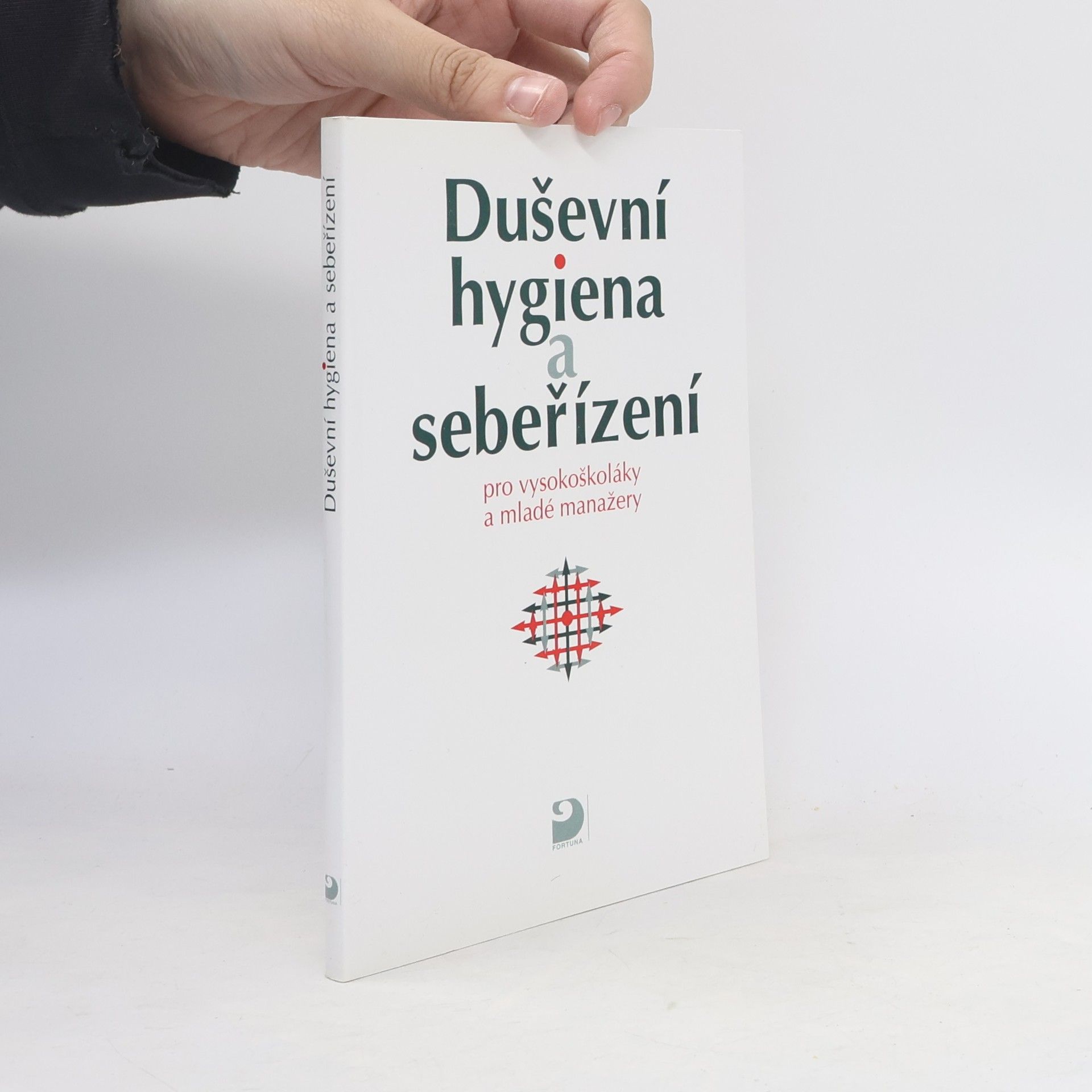 Duševní hygiena a sebeřízení pro vysokoškoláky a mladé manažery