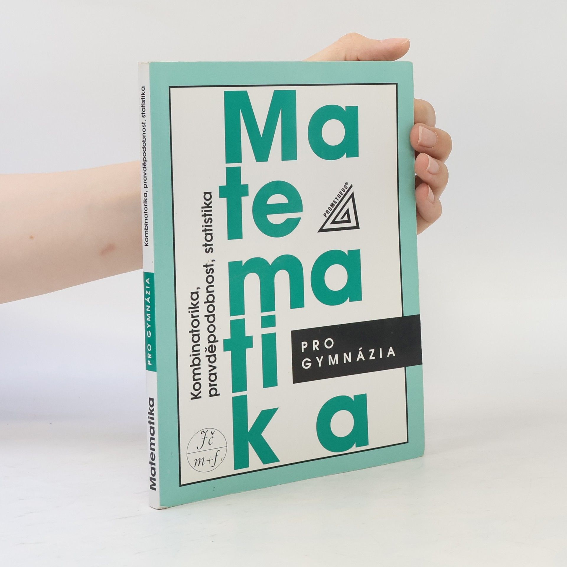 Emil Calda Matematika pro gymnázia. Kombinatorika, pravděpodobnost, statistika