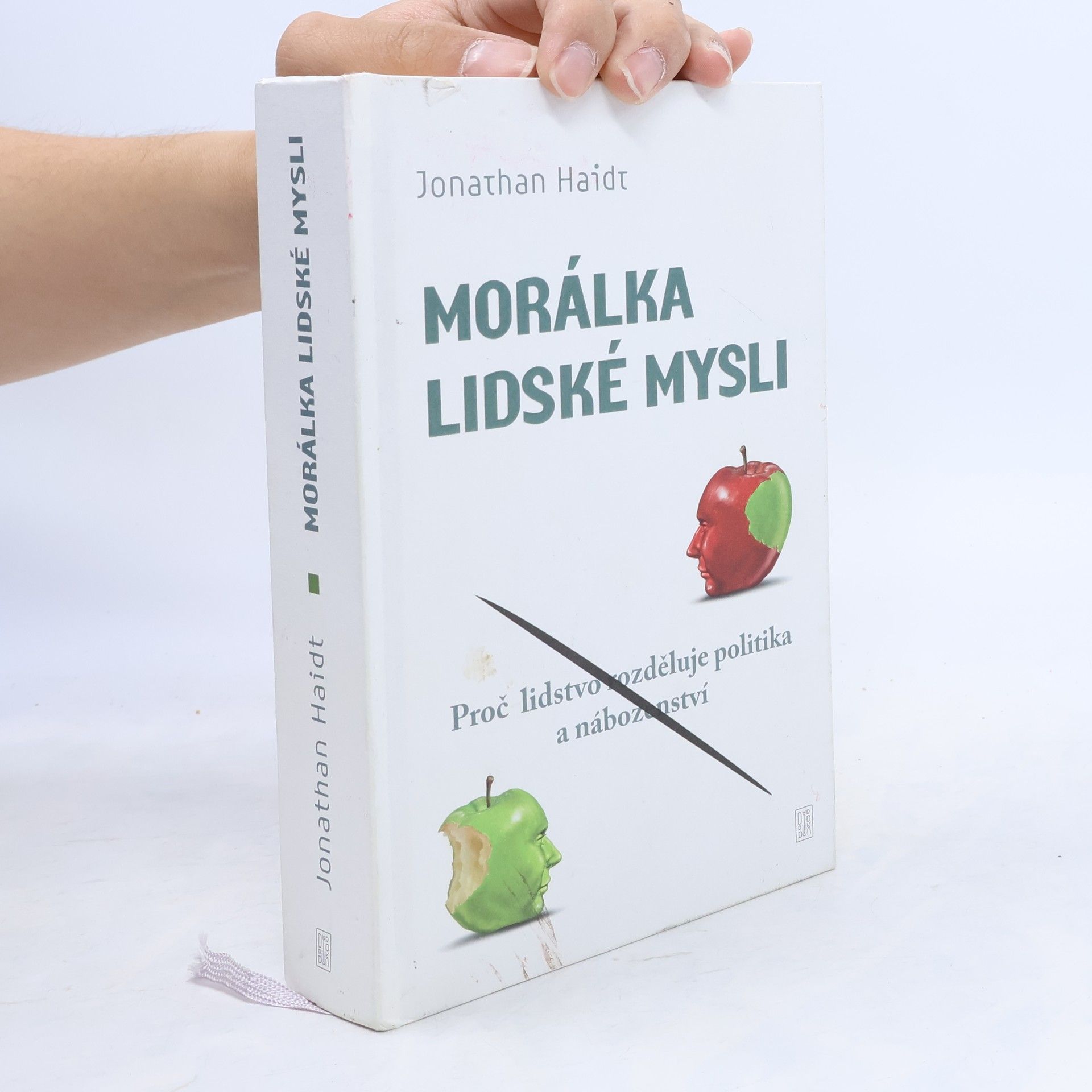 Jonathan Haidt Morálka lidské mysli : proč lidstvo rozděluje politika a náboženství