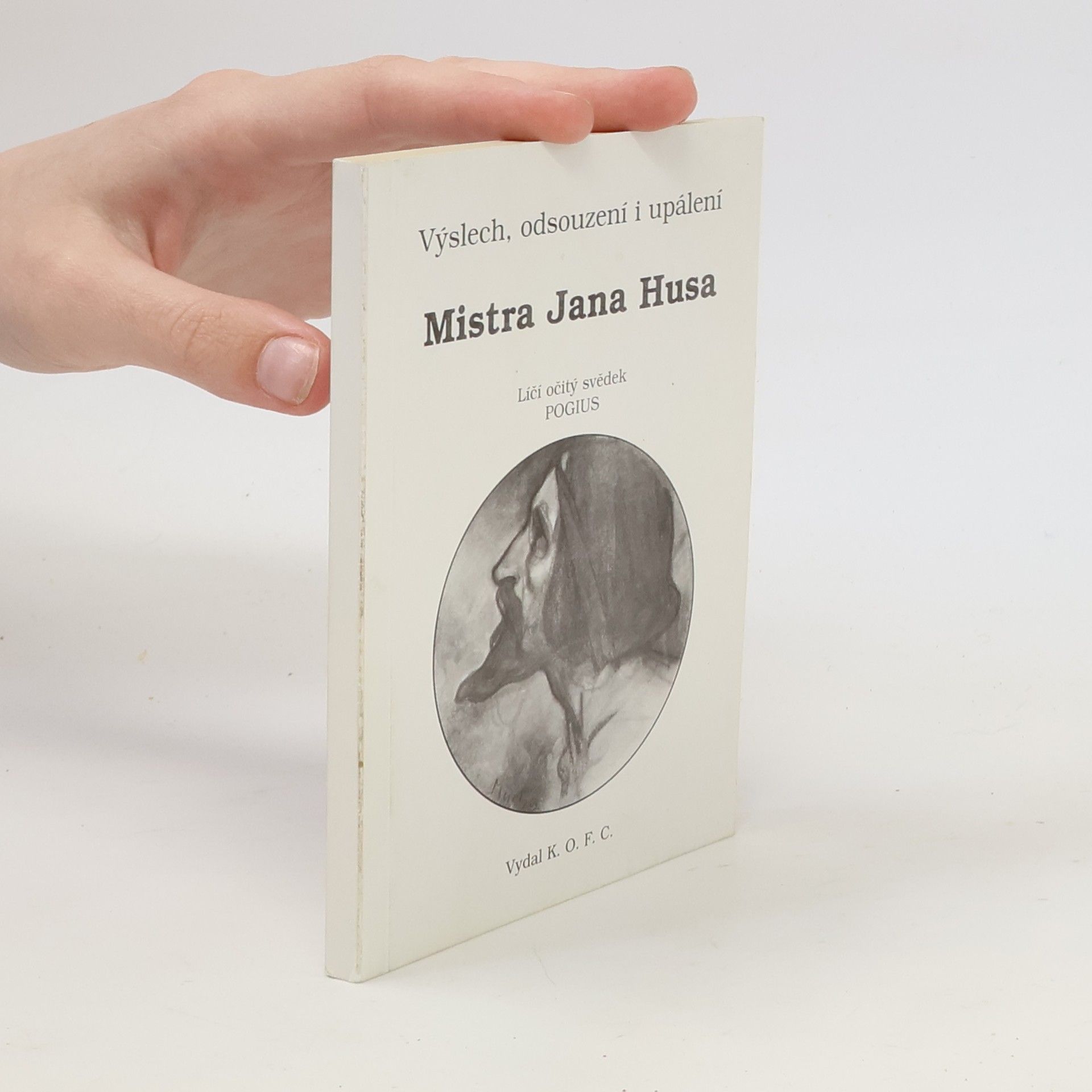 Pogius Výslech, odsouzení a upálení Mistra Jana Husa