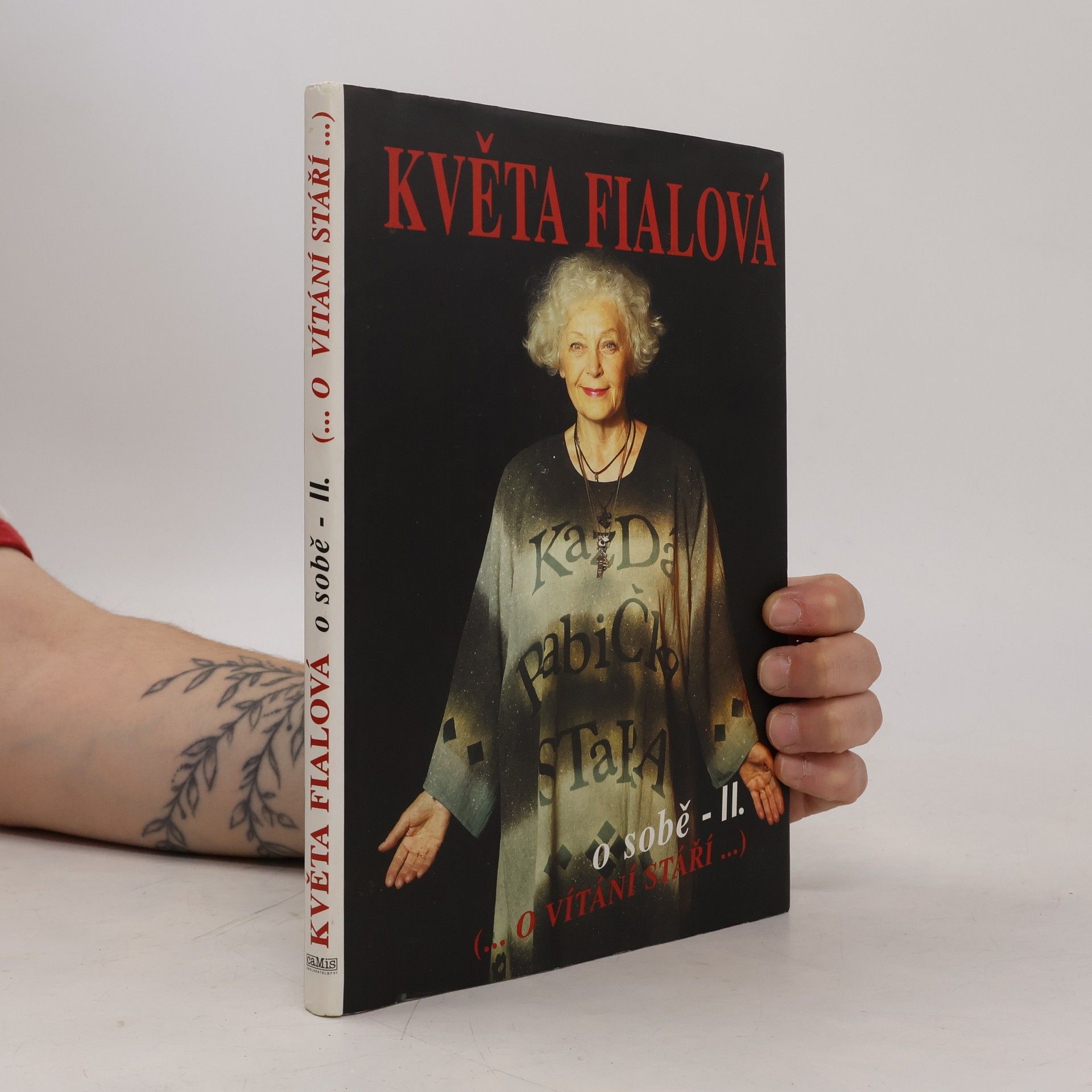 Květa Fialová Květa Fialová o sobě II. (...o vítání stáří...)