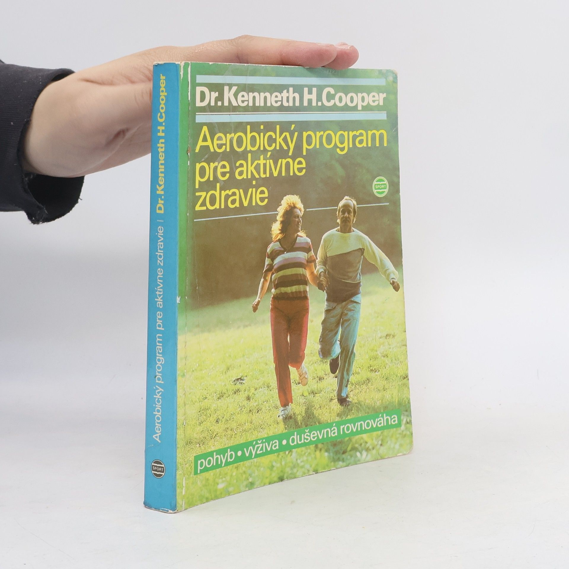 Kenneth H. Kenneth Hardy Cooper Aerobický program pre aktívne zdravie. Pohyb, výživa, duševná rovnováha