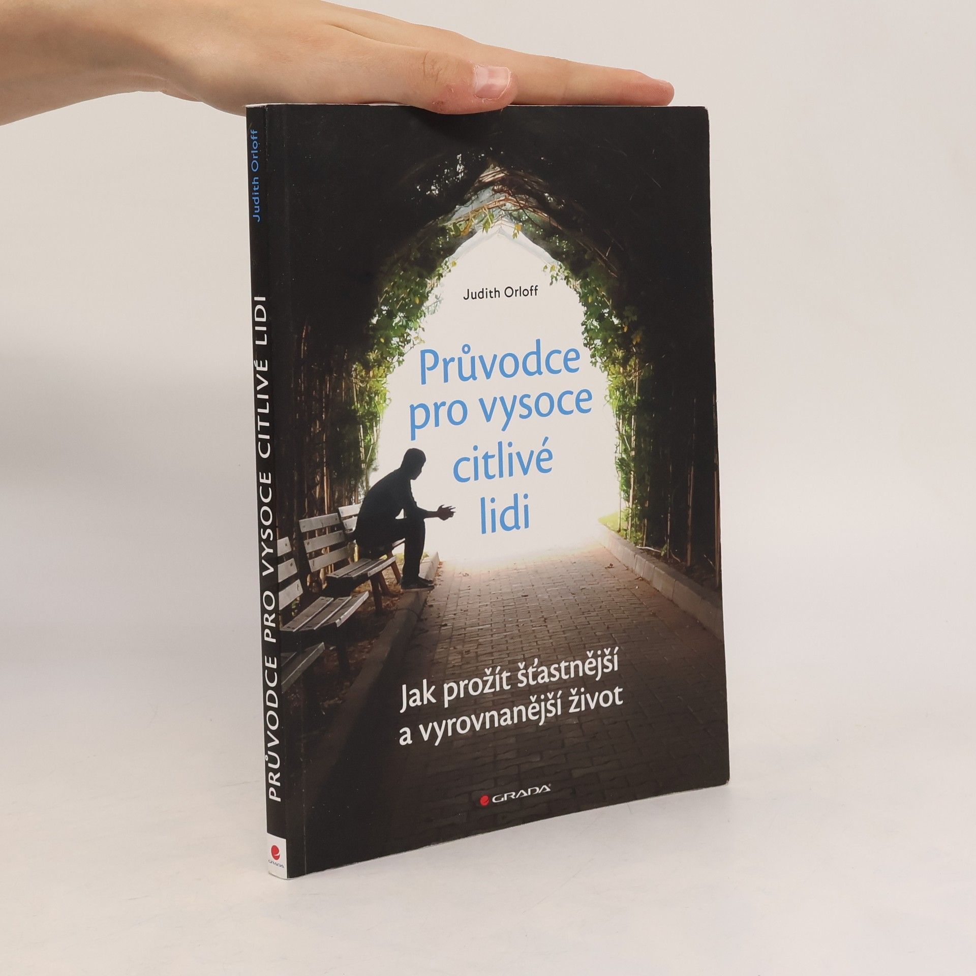 Judith Orloff Průvodce pro vysoce citlivé lidi. Jak prožít šťastnější a vyrovnanější život