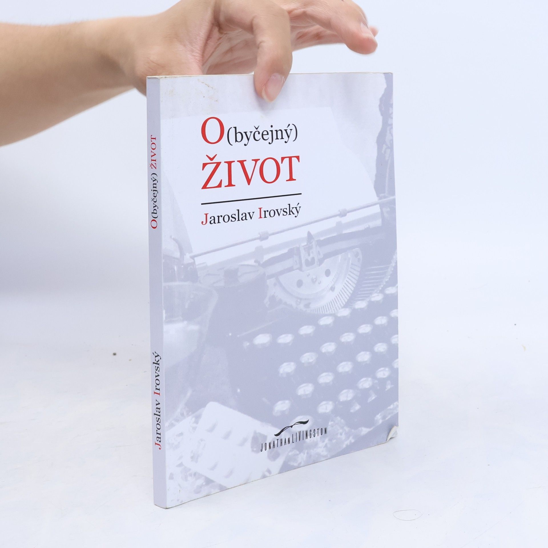 Jaroslav Irovský O(byčejný) život