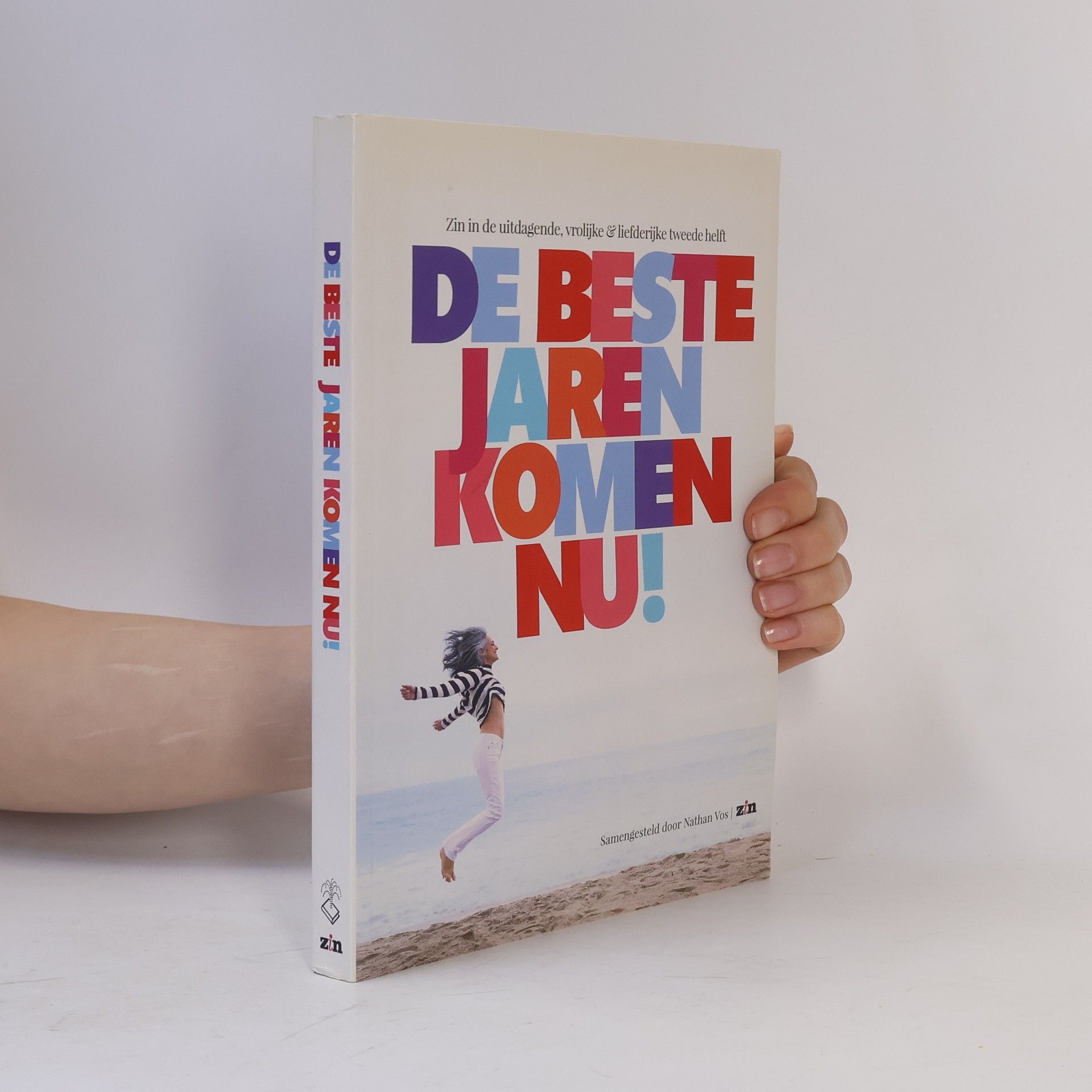 De beste jaren komen nu!: Zin in de uitdagende, vrolijke & liefderijke tweede helft