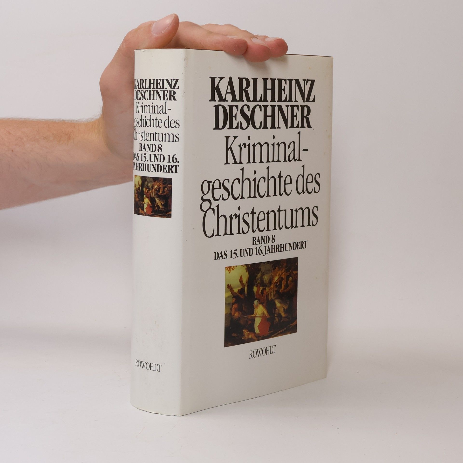Kriminalgeschichte des Christentum Band 8. Das 15. und 16. Jahrhundert