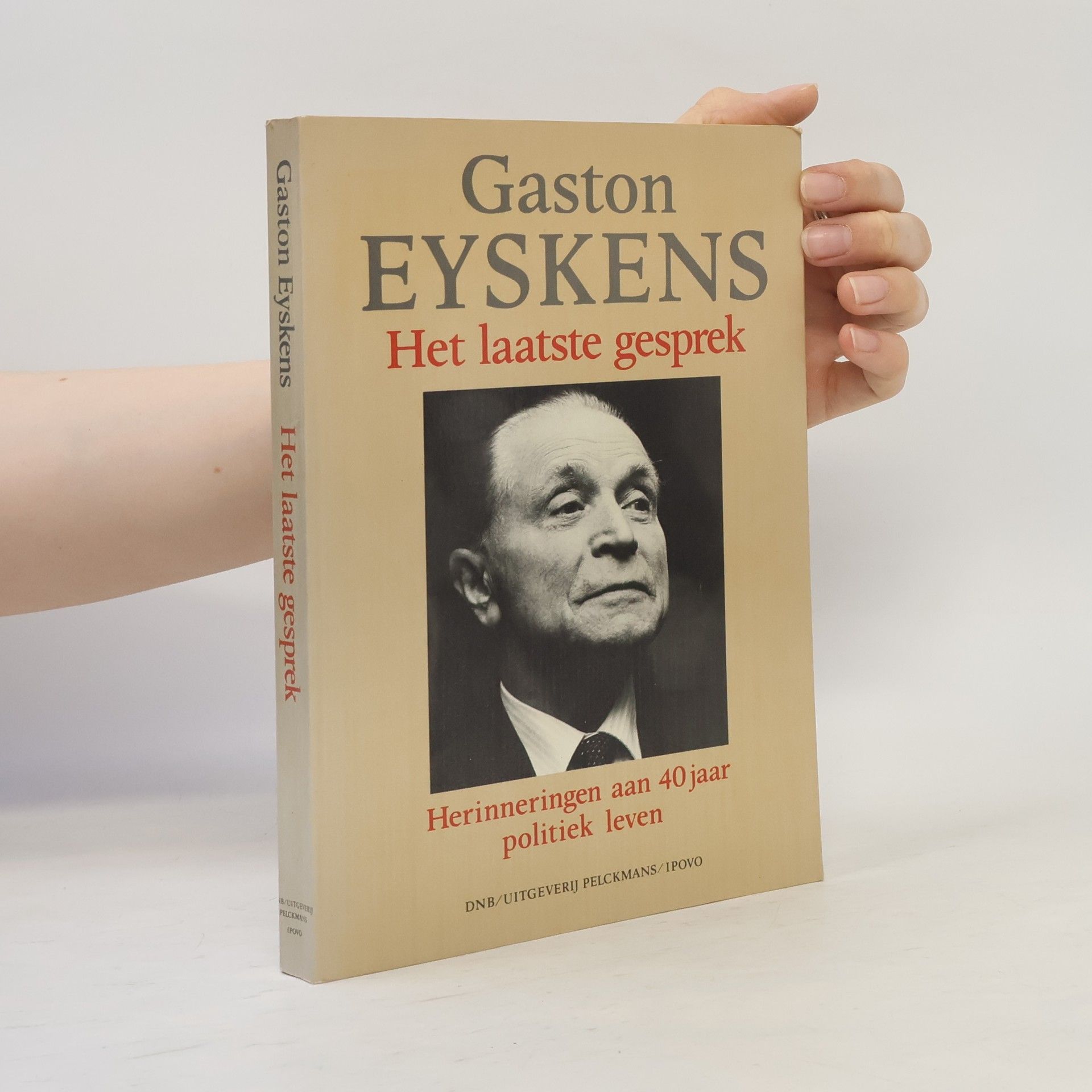 Gaston Eyskens Het laatste gesprek. Herinneringen aan 40 jaar politiek